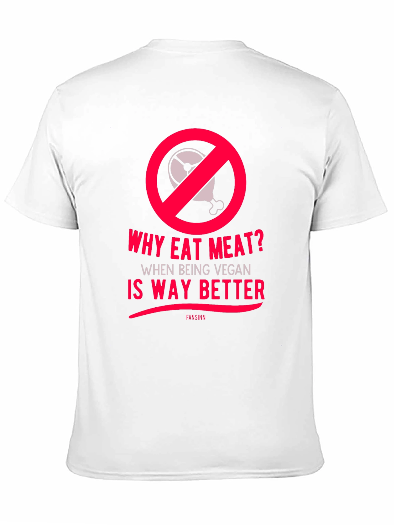 Vegan T-Shirt: Why Eat Meat?  Vegan is Way Better!