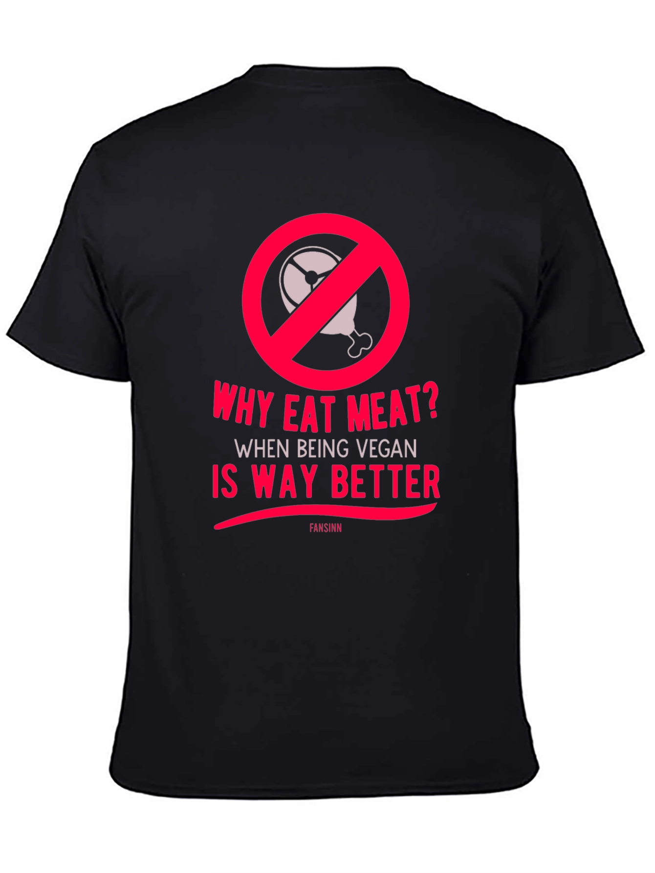 Vegan T-Shirt: Why Eat Meat?  Vegan is Way Better!