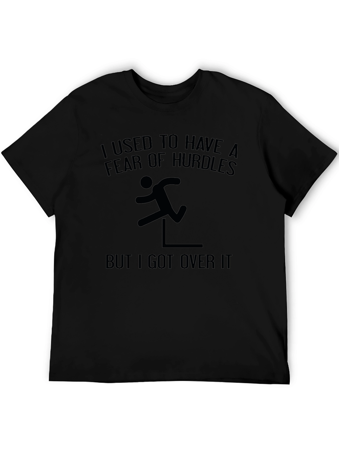 Fear of Hurdles T-Shirt: Over It!