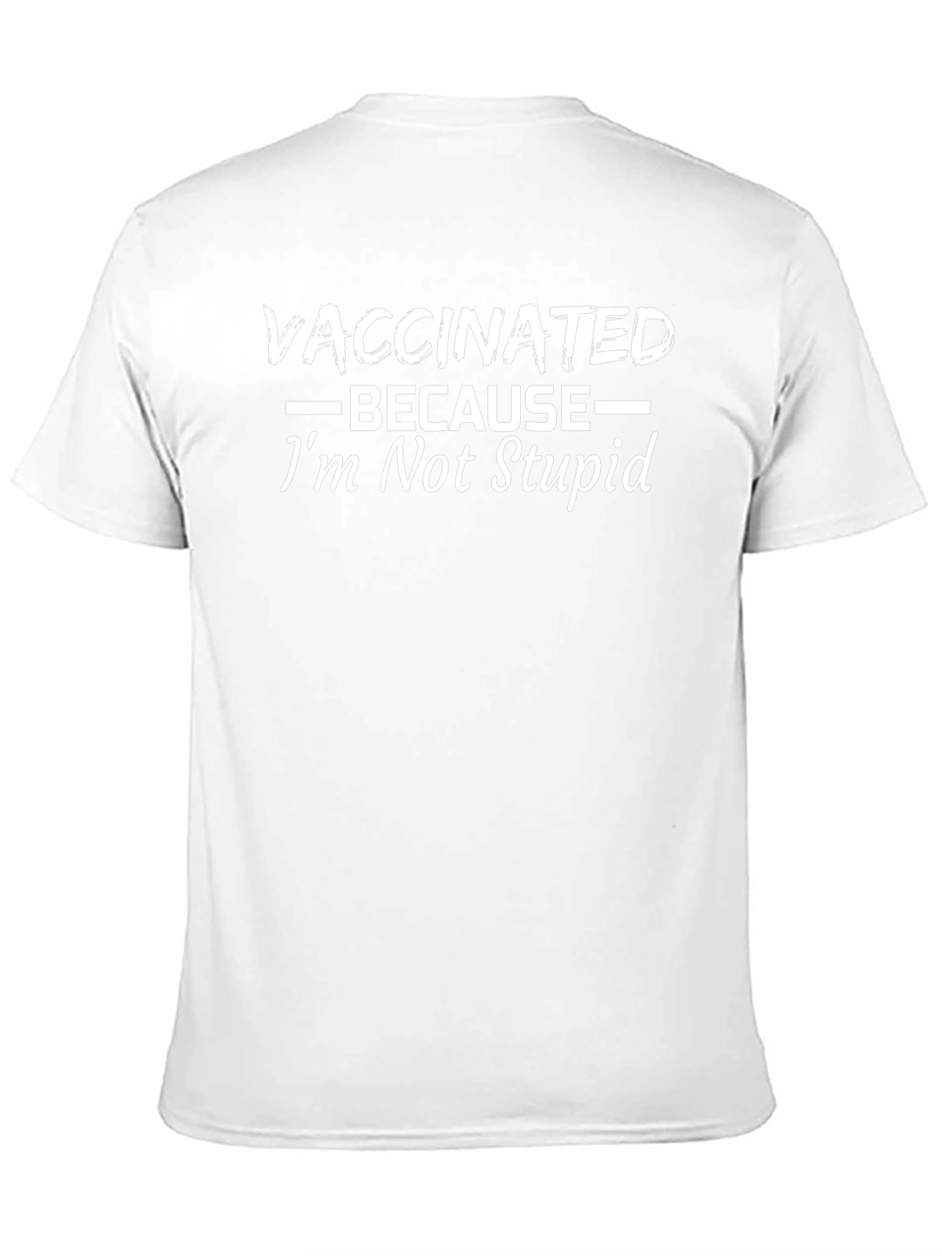 Vaccinated Because Im Not Stupid Black T-Shirt