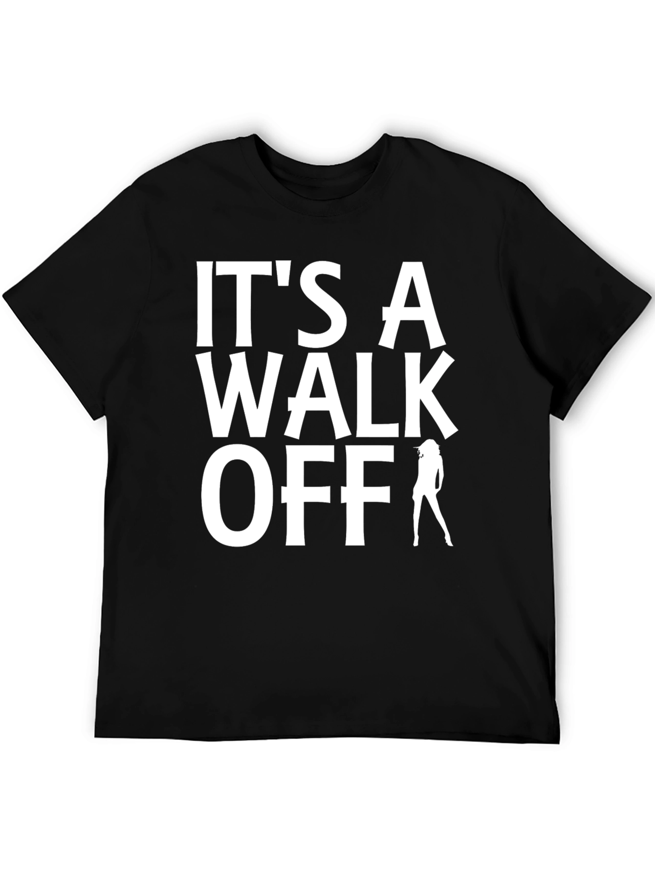 Its A Walk Off T-Shirt