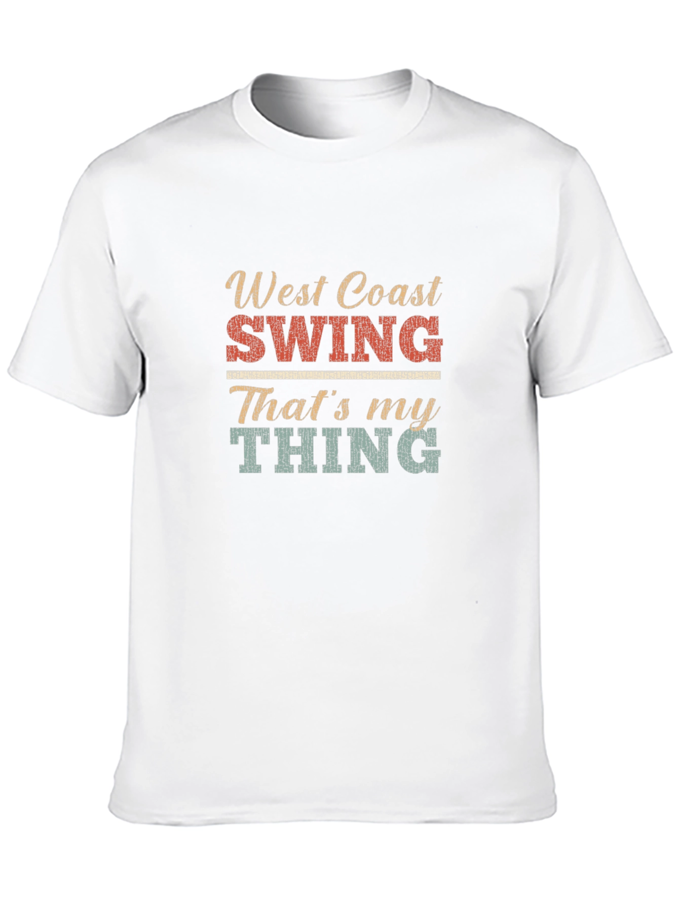 West Coast Swing T-Shirt - Thats My Thing Tee