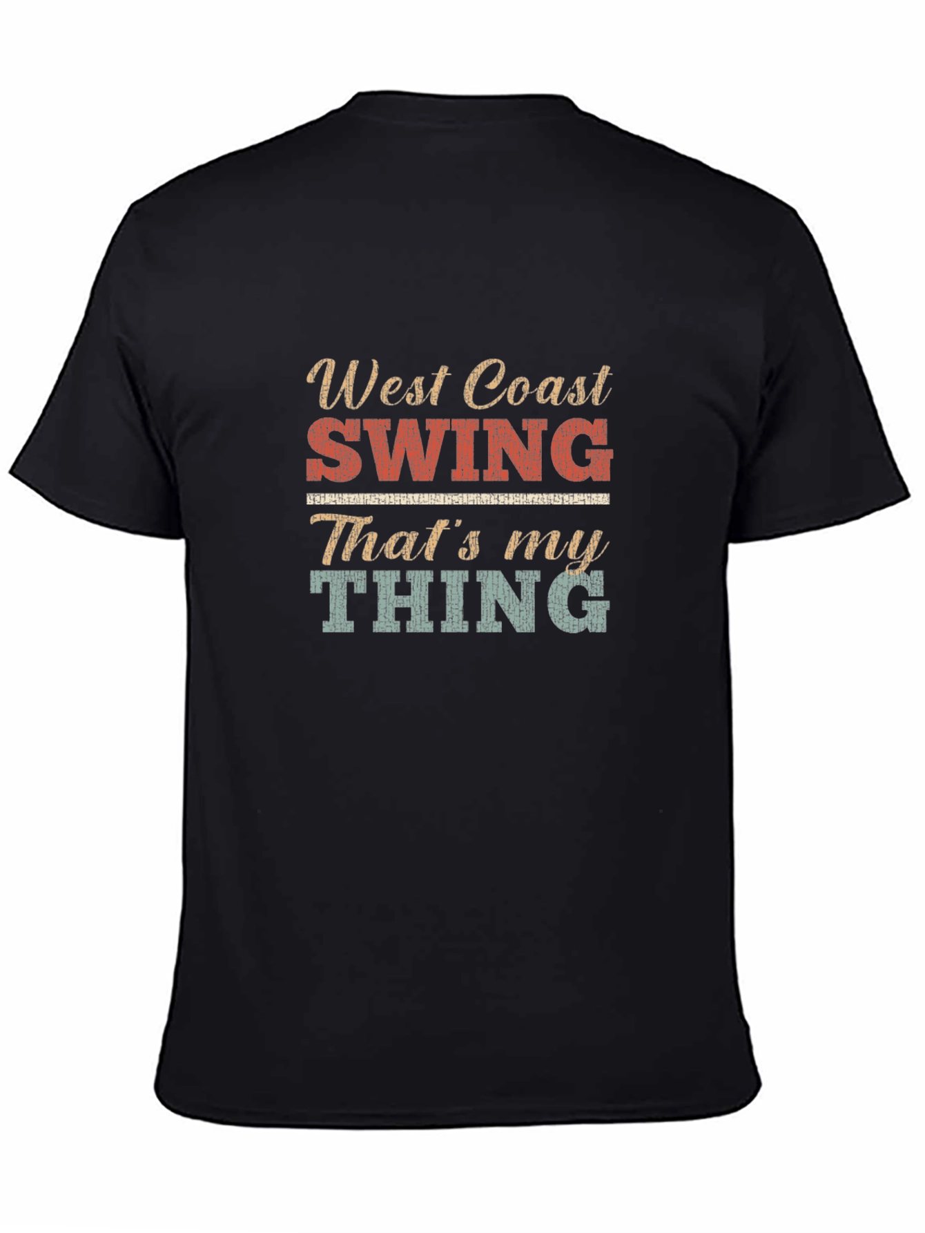 West Coast Swing T-Shirt - Thats My Thing Tee