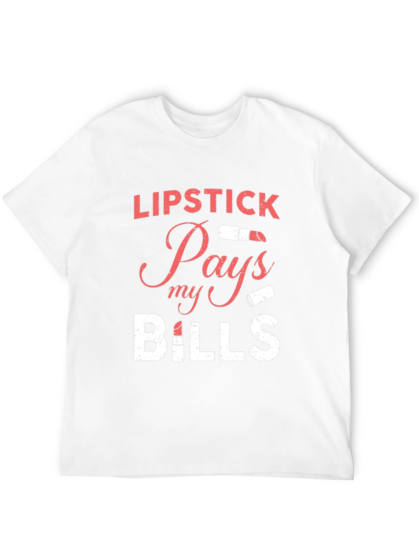 Lipstick Pays My Bills Graphic T-Shirt