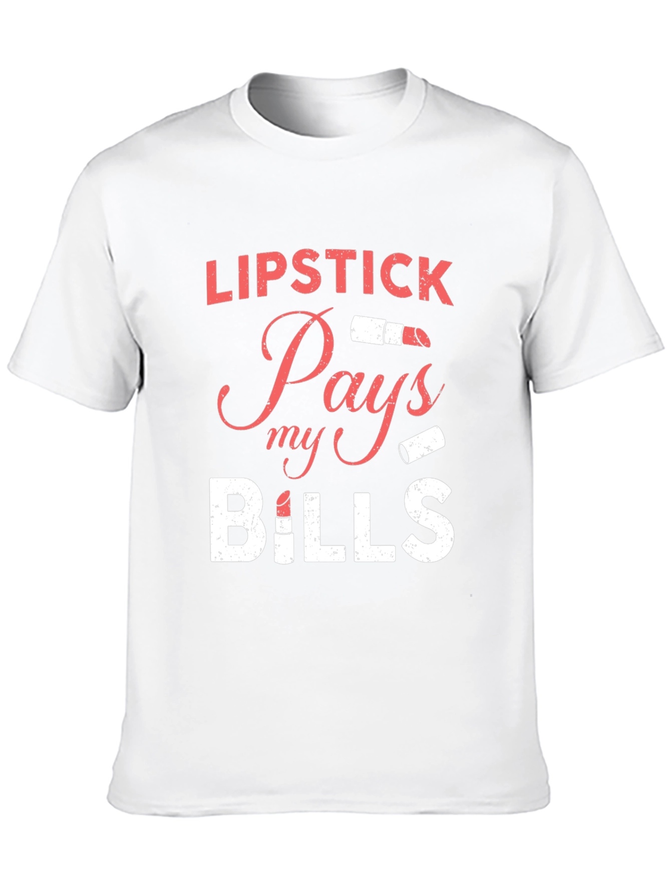 Lipstick Pays My Bills Graphic T-Shirt