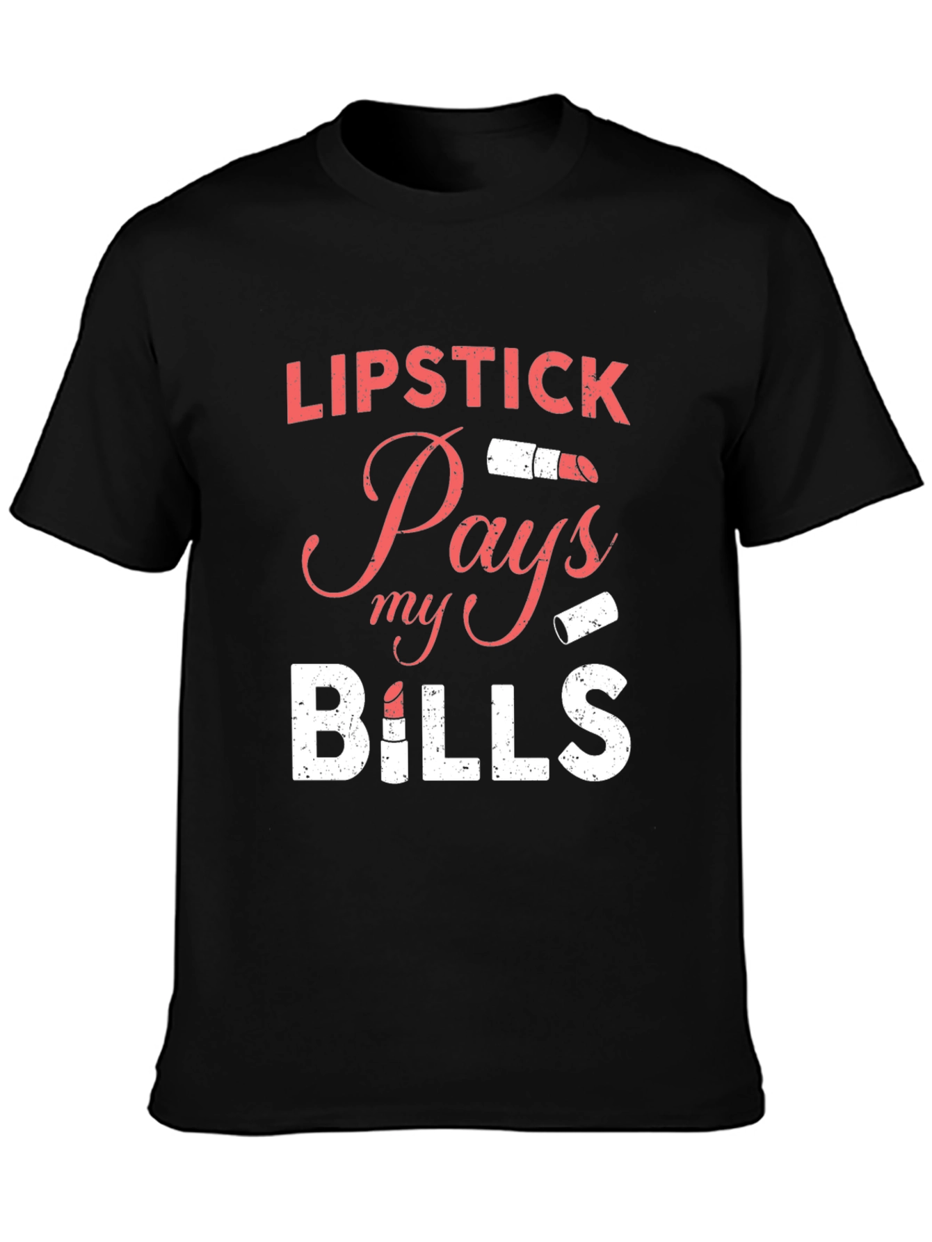 Lipstick Pays My Bills Graphic T-Shirt