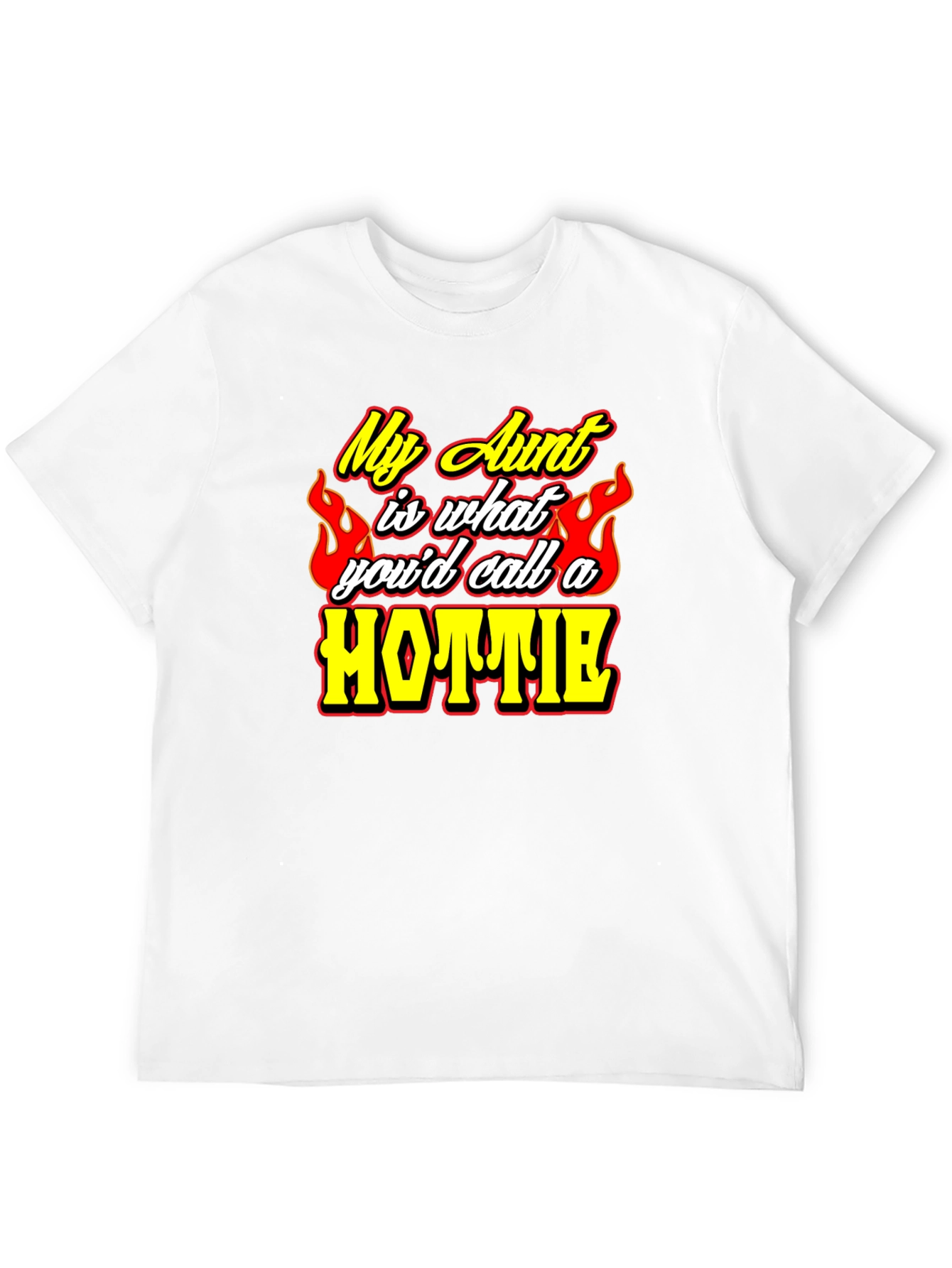 My Aunt Hottie Graphic Tee - Novelty T-Shirt
