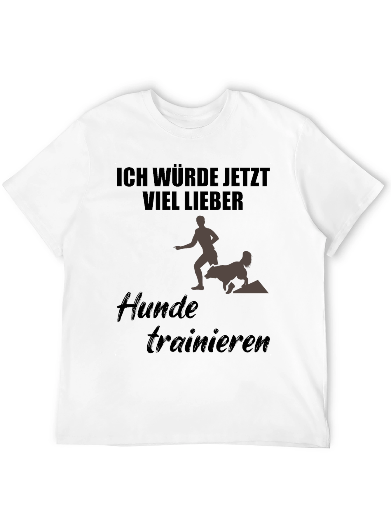 Ich Würde Jetzt Viel Lieber Dog Training T-Shirt