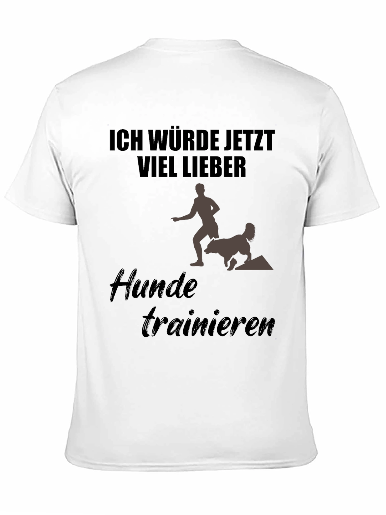 Ich Würde Jetzt Viel Lieber Dog Training T-Shirt