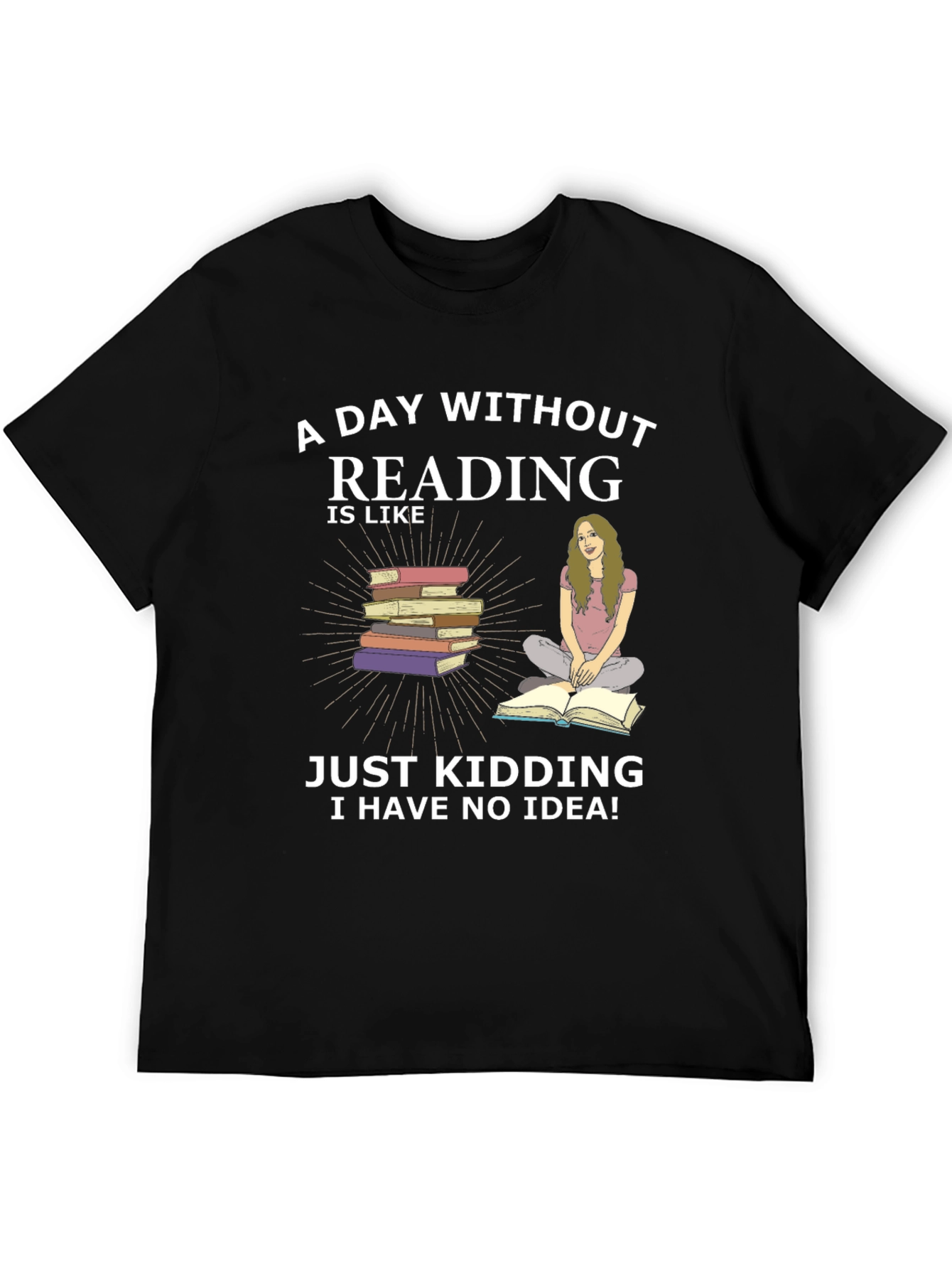 Reading Humor T-Shirt - A Day Without Reading