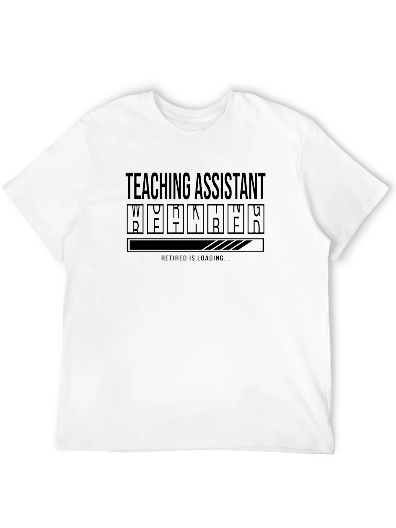 Teaching Assistant Retirement Loading Funny T-Shirt