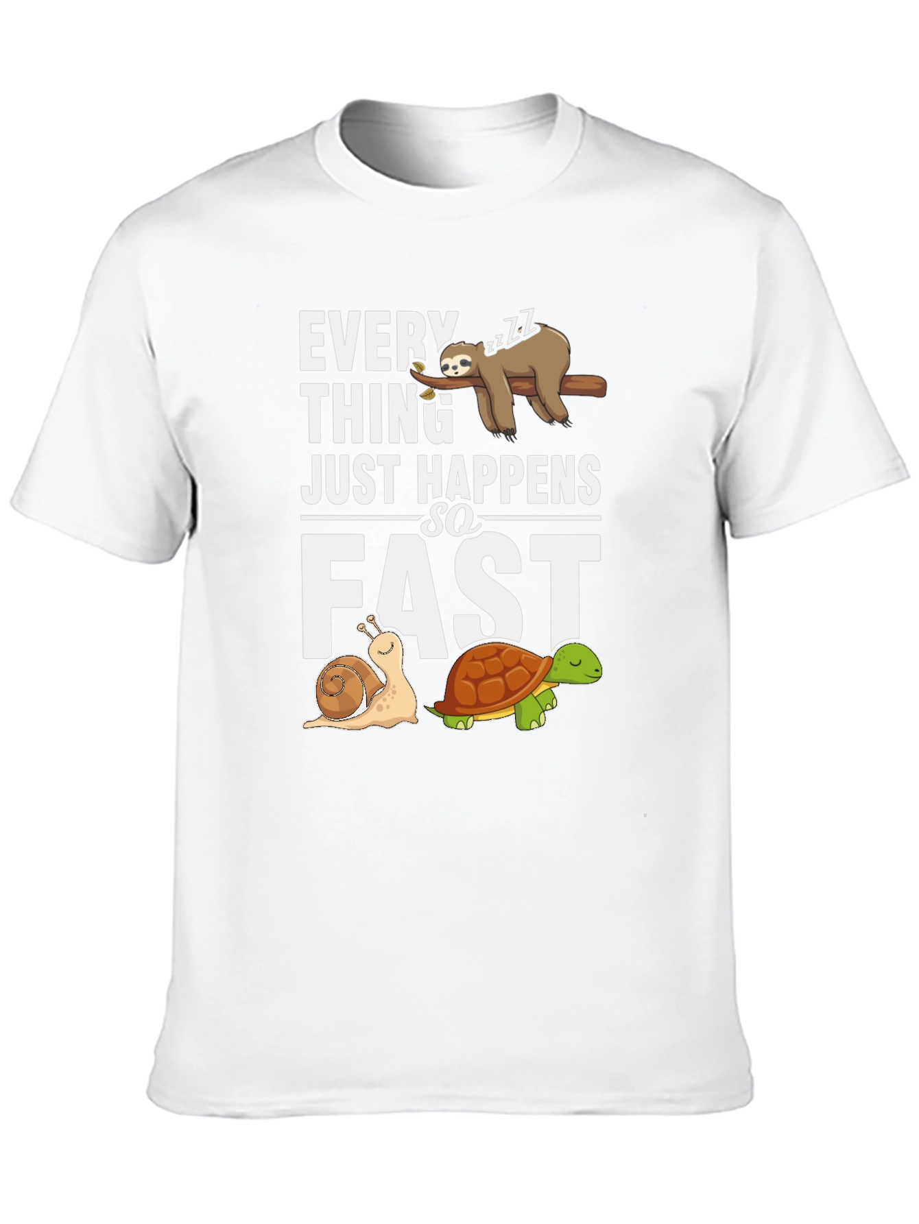 Everything Happens so Fast Sloth Snail Turtle Graphic T-Shirt