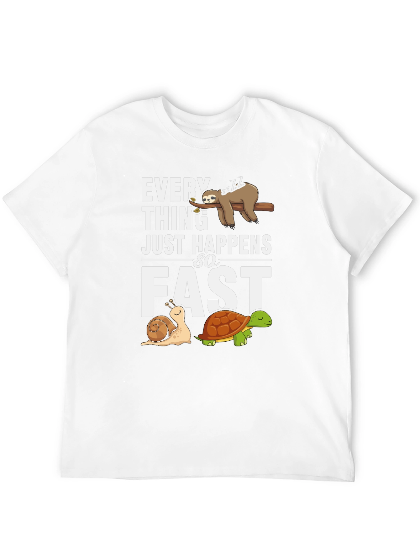 Everything Happens so Fast Sloth Snail Turtle Graphic T-Shirt