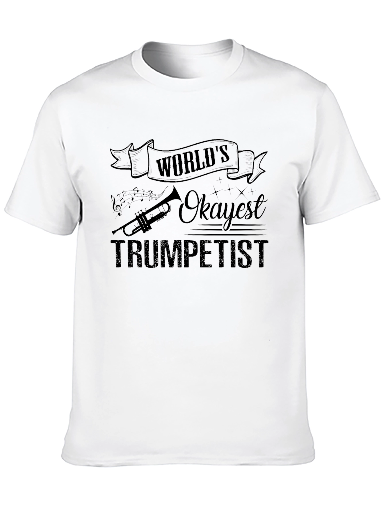Worlds Okayest Trumpetist Graphic T-Shirt