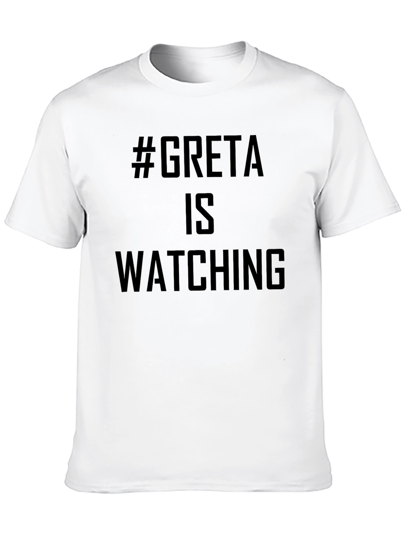 #Greta Is Watching T-Shirt - Black Activist Tee