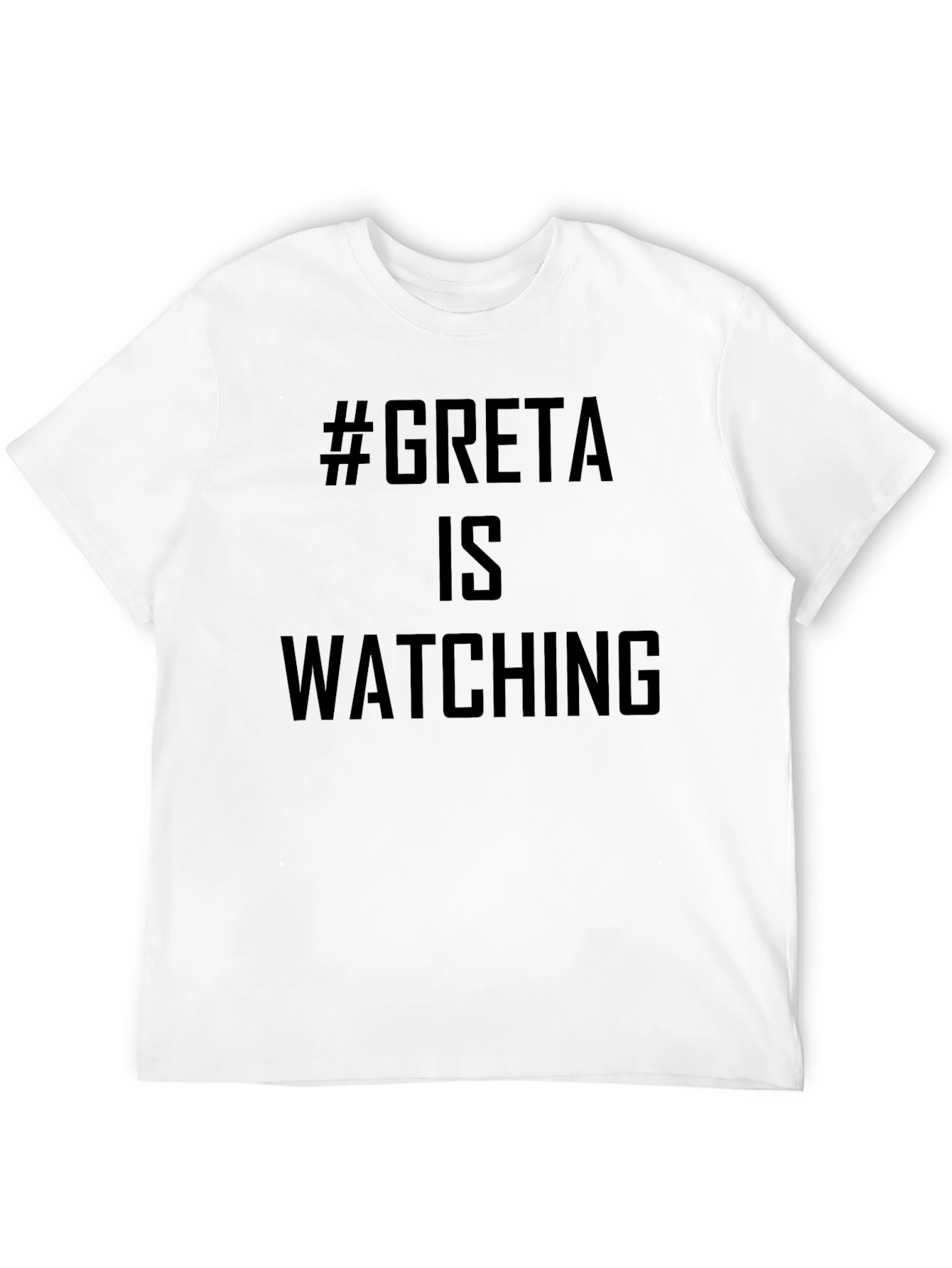 #Greta Is Watching T-Shirt - Black Activist Tee