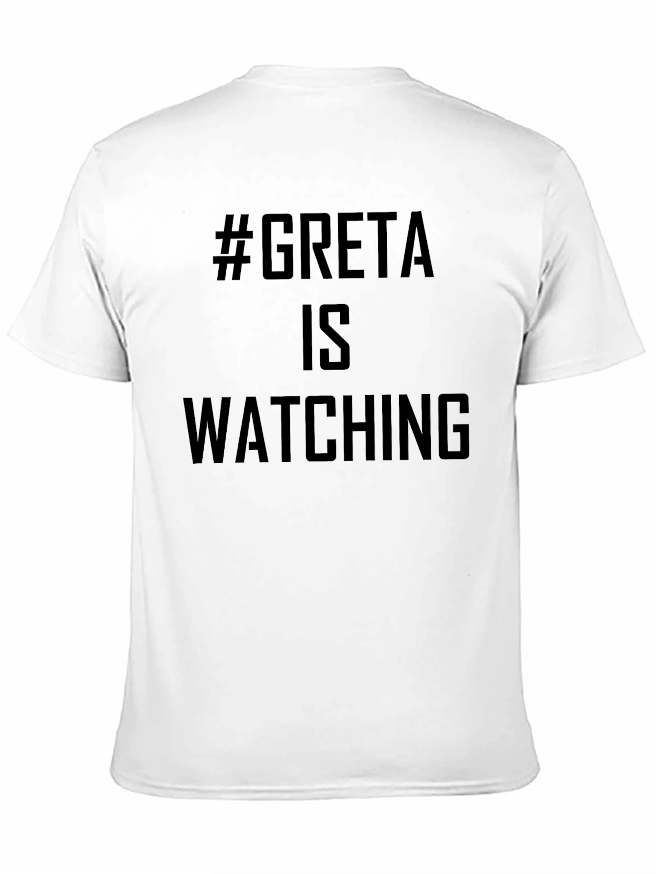 #Greta Is Watching T-Shirt - Black Activist Tee