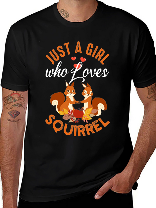 Squirrel Lover Graphic Tee -  Just a Girl Who Loves Squirrels