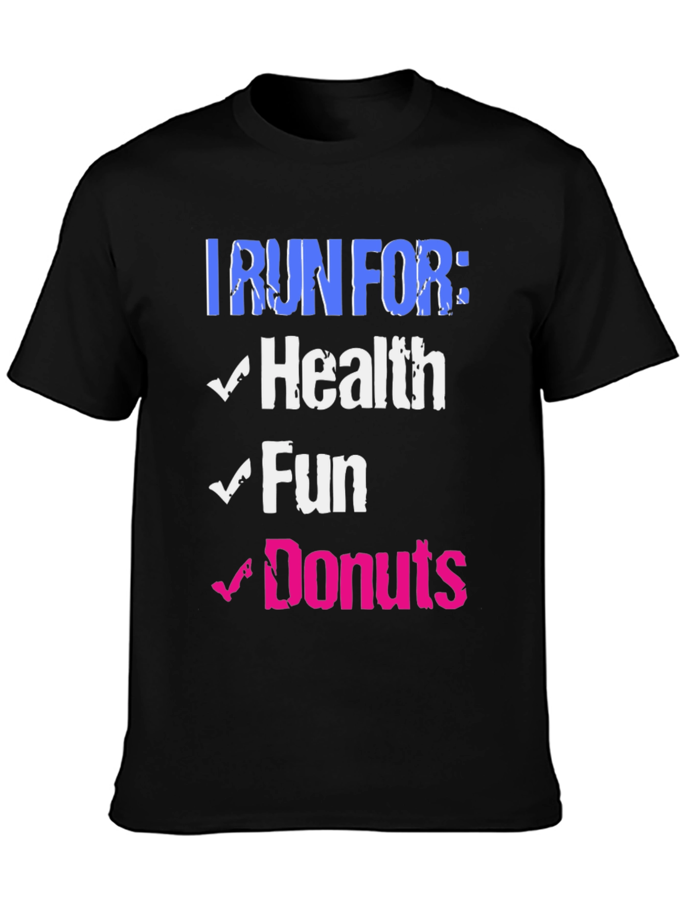 I Run For: Health Fun Donuts Graphic Tee