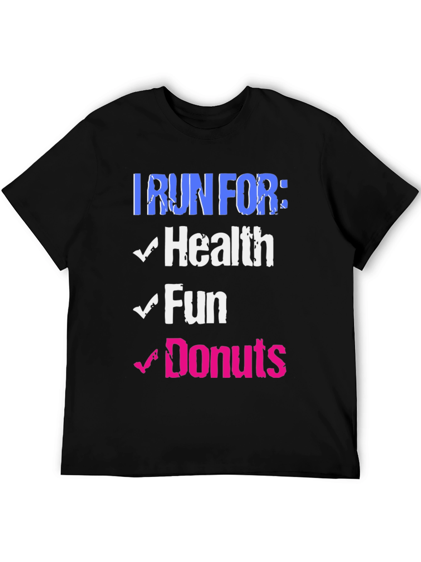 I Run For: Health Fun Donuts Graphic Tee