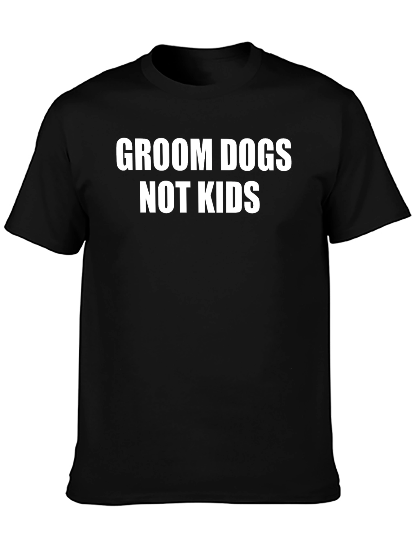Groom Dogs Not Kids Black T-Shirt