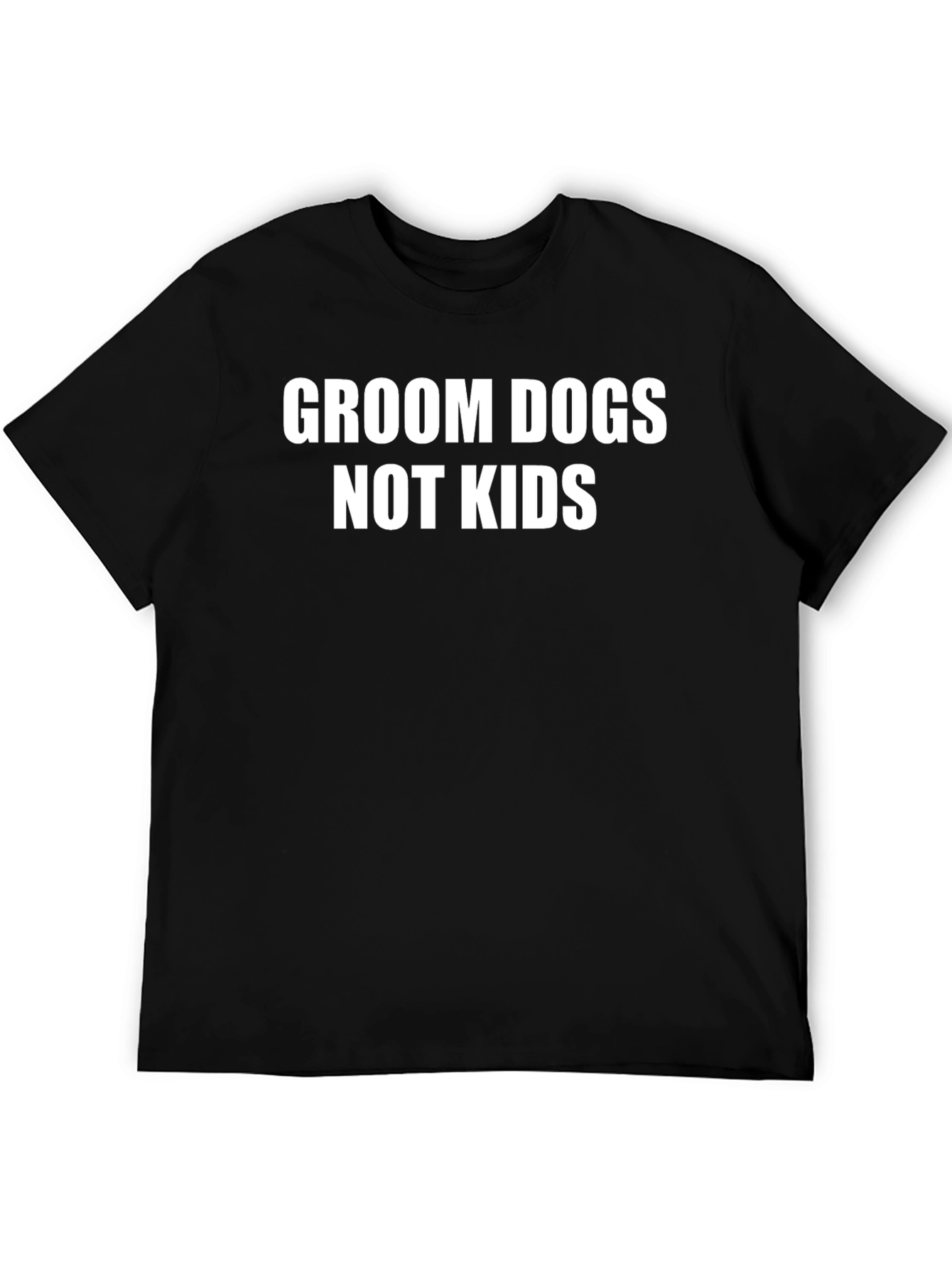 Groom Dogs Not Kids Black T-Shirt
