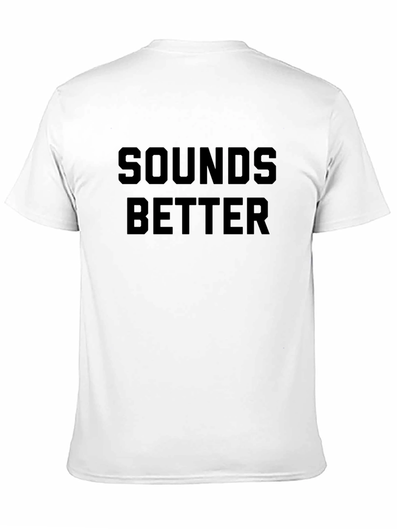 Sounds Better Black T-Shirt