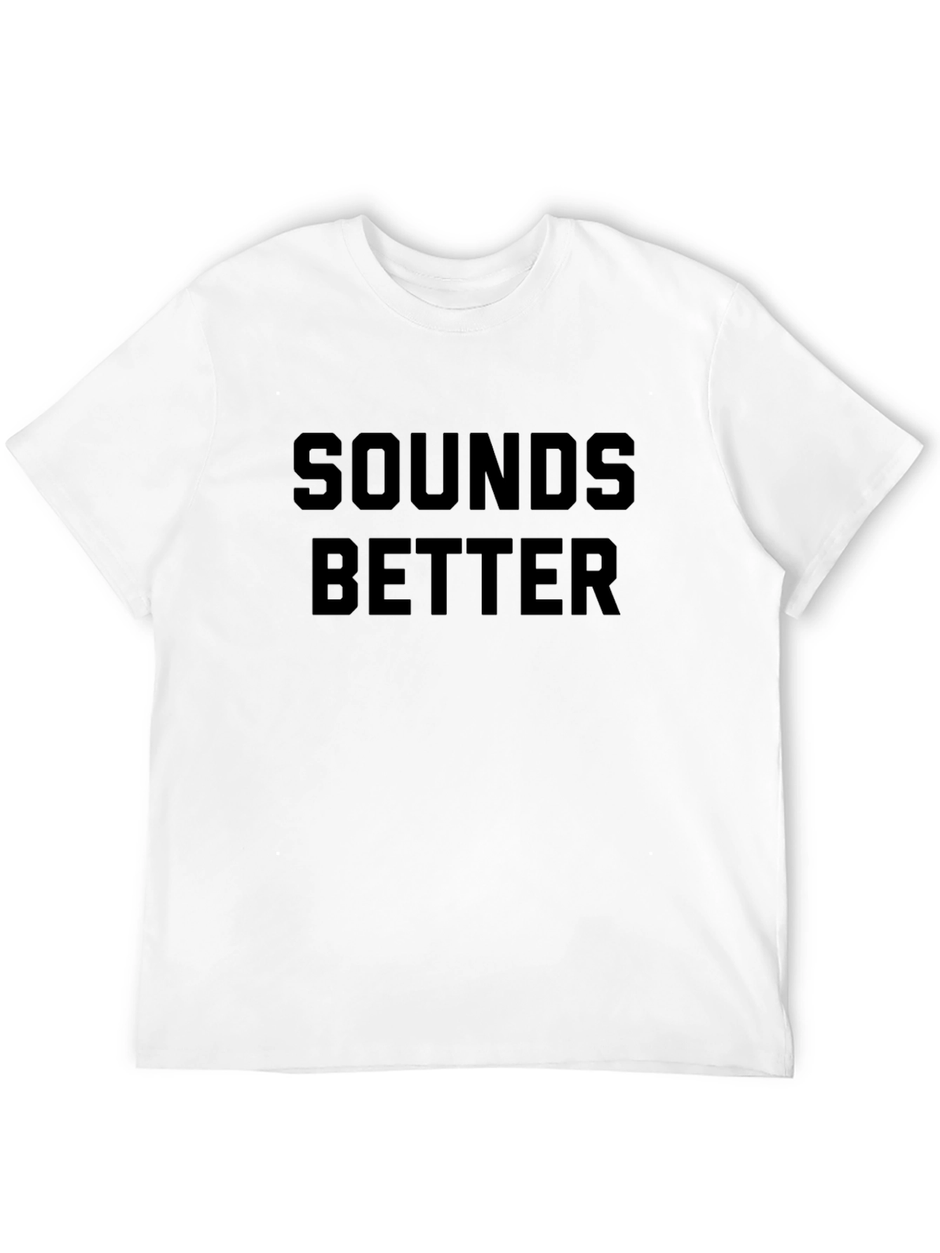 Sounds Better Black T-Shirt