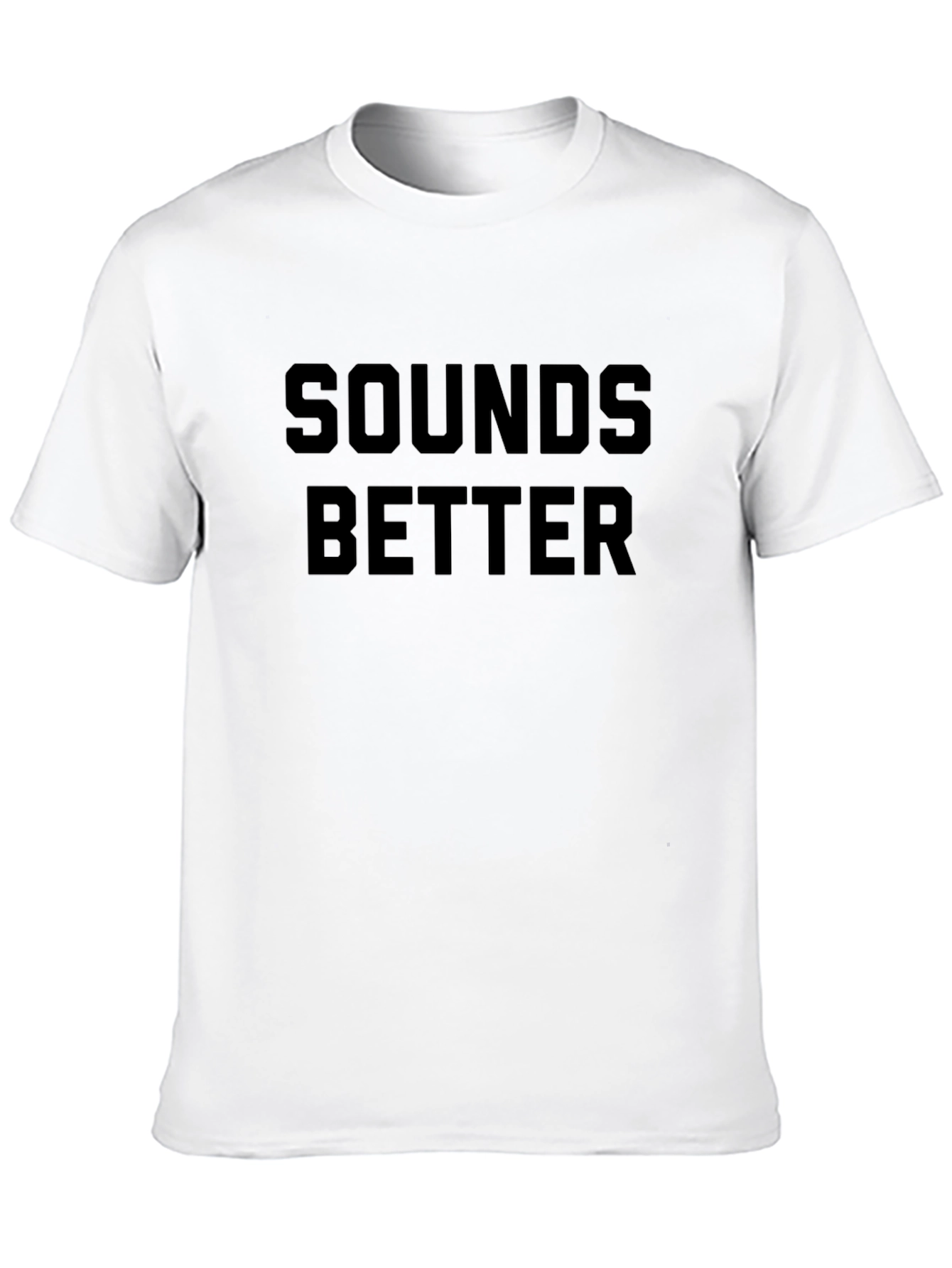 Sounds Better Black T-Shirt