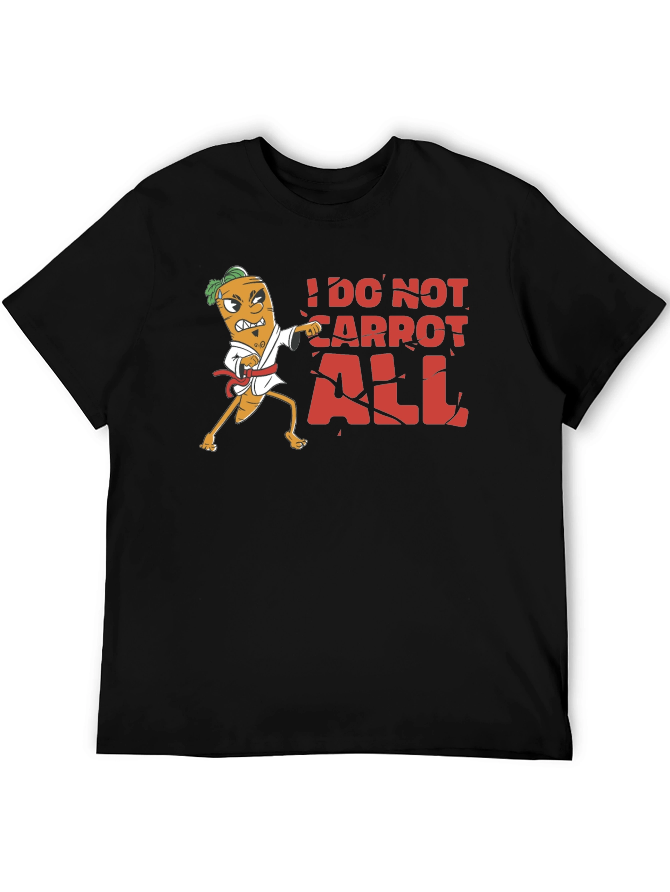 I Do Not Carrot All T-Shirt