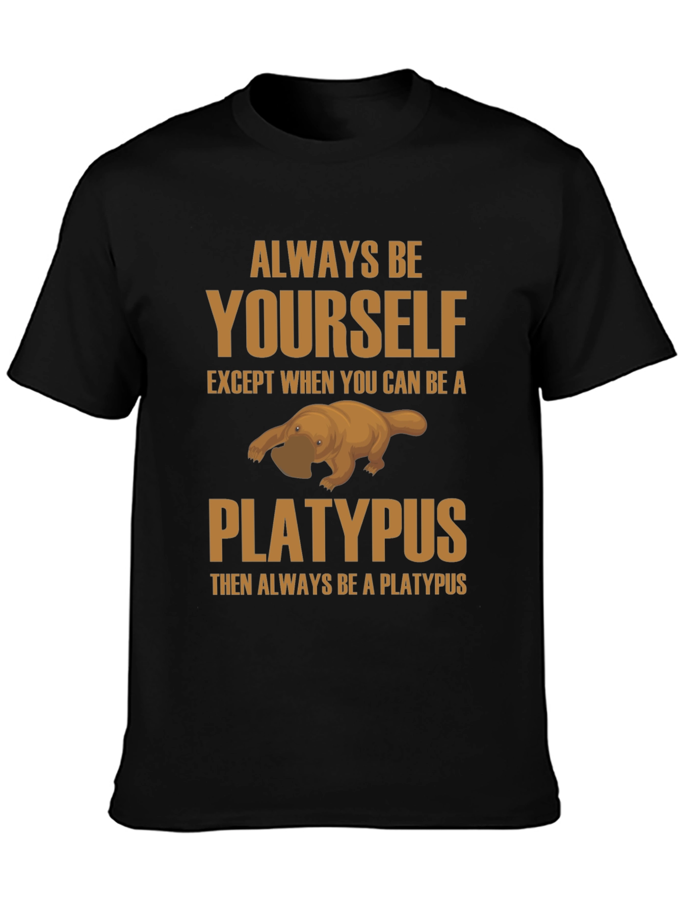 Always Be Yourself Platypus Black T-Shirt