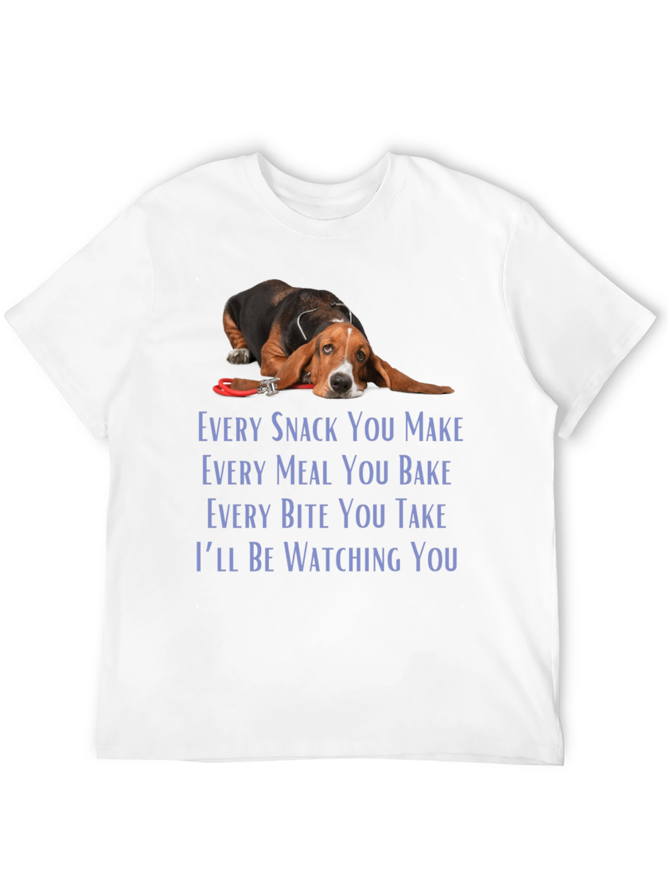 Bassett Hound Dog T-Shirt - Every Snack You Make