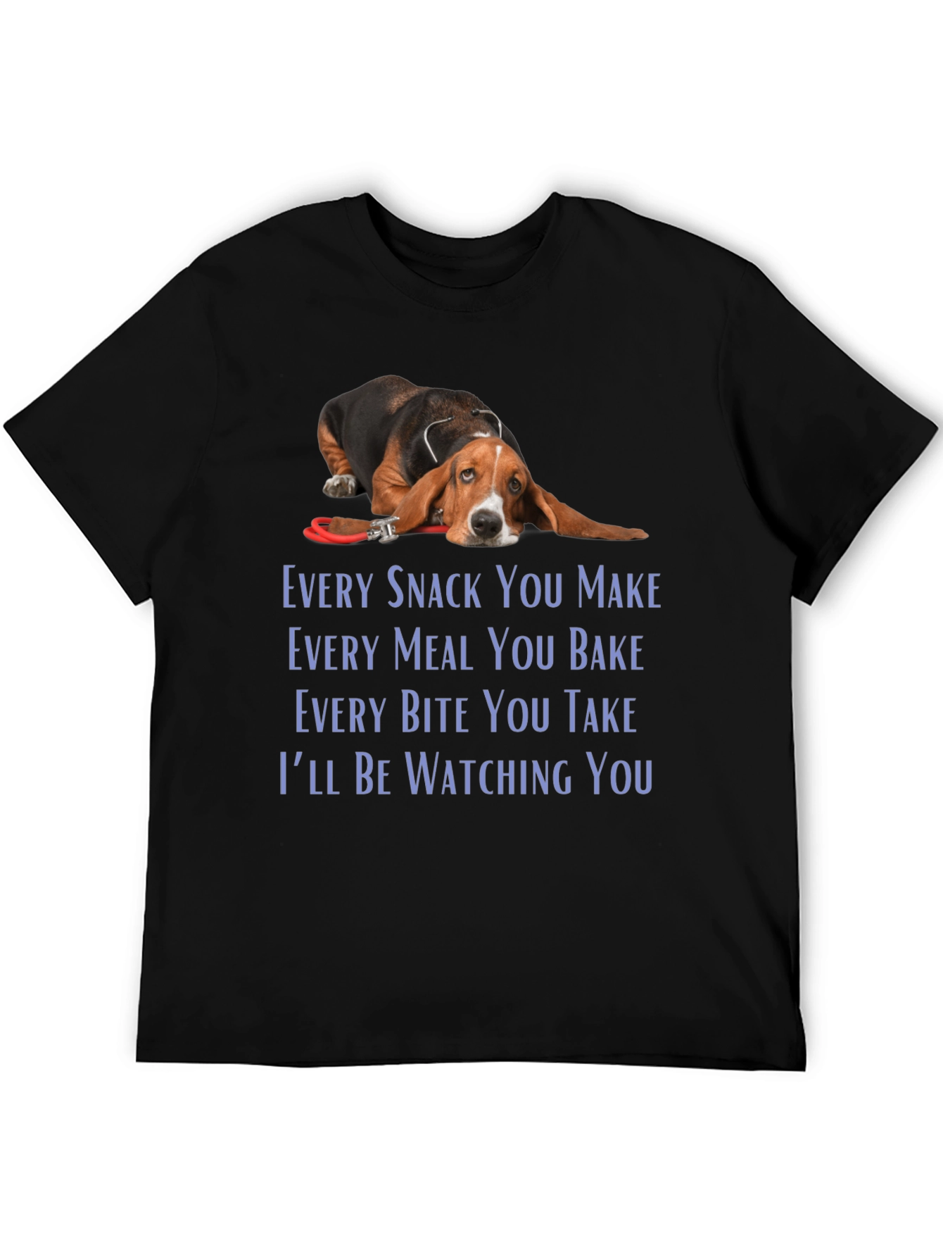Bassett Hound Dog T-Shirt - Every Snack You Make