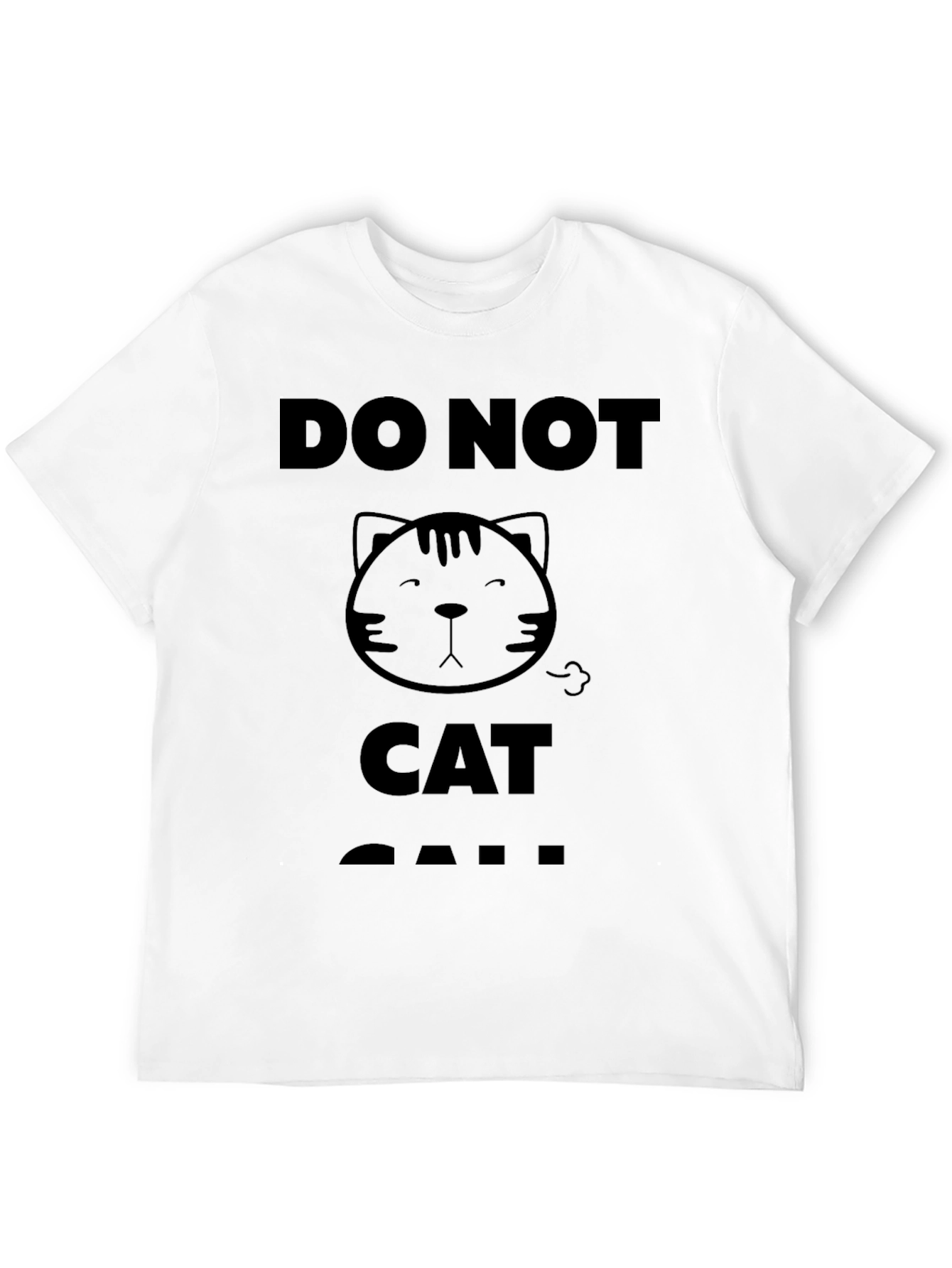 Do Not Cat Call T-Shirt Funny Graphic Tee