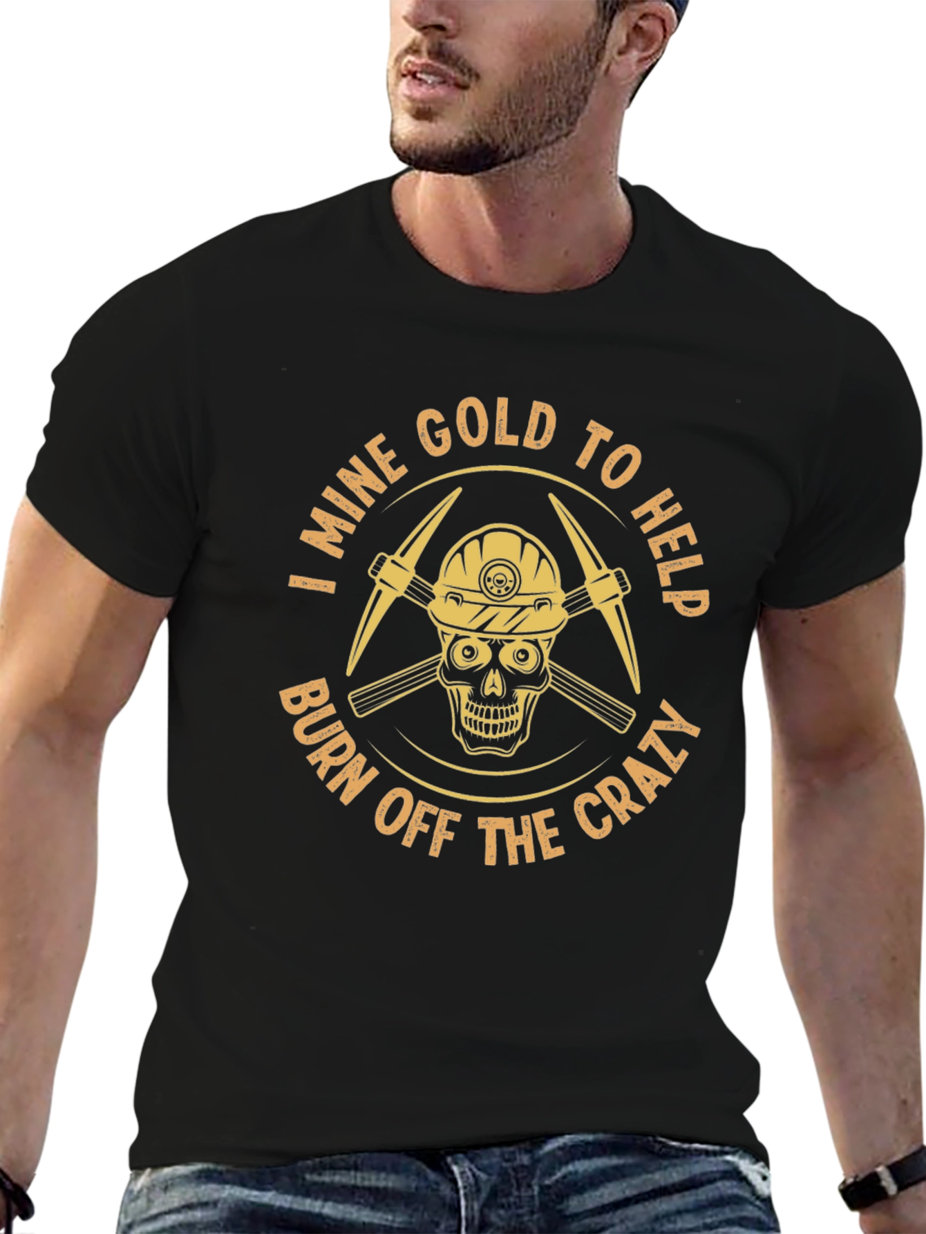 I Mine Gold T-Shirt - Burn Off The Crazy