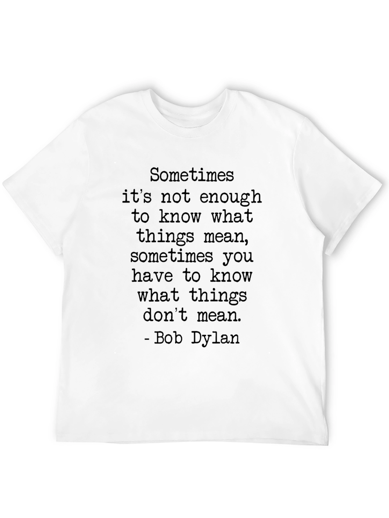 Bob Dylan Quote Graphic T-Shirt - Black
