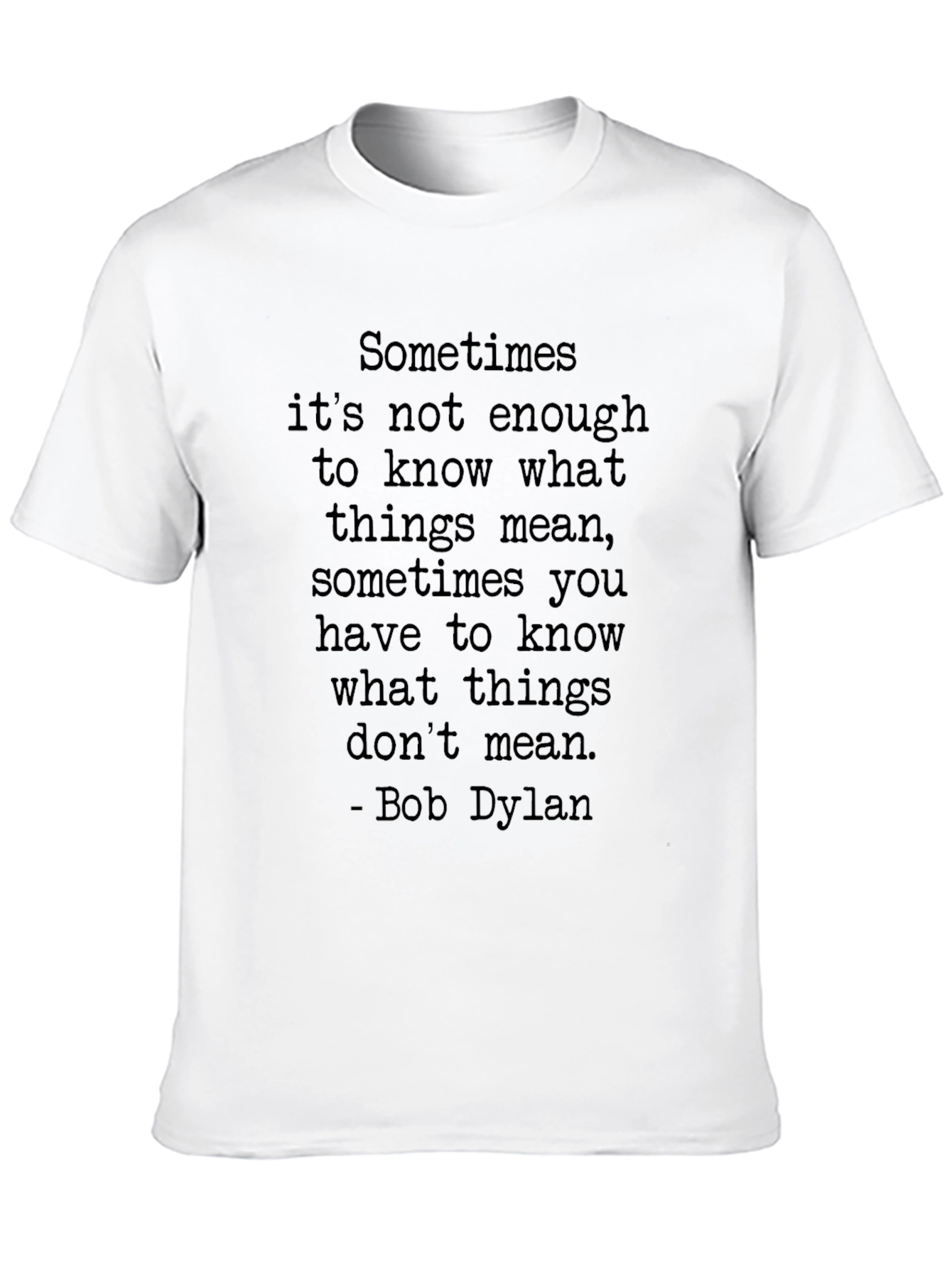 Bob Dylan Quote Graphic T-Shirt - Black