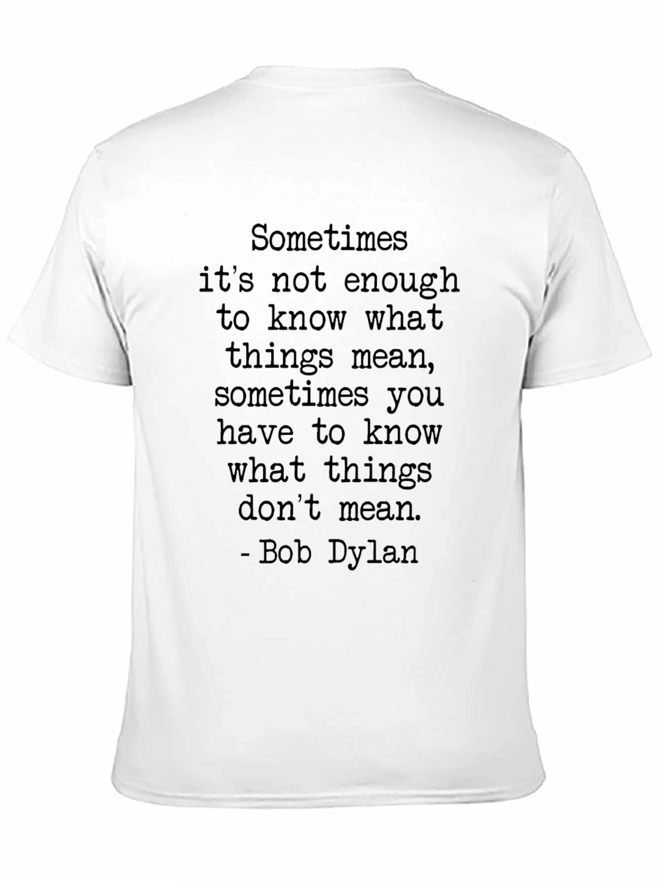 Bob Dylan Quote Graphic T-Shirt - Black