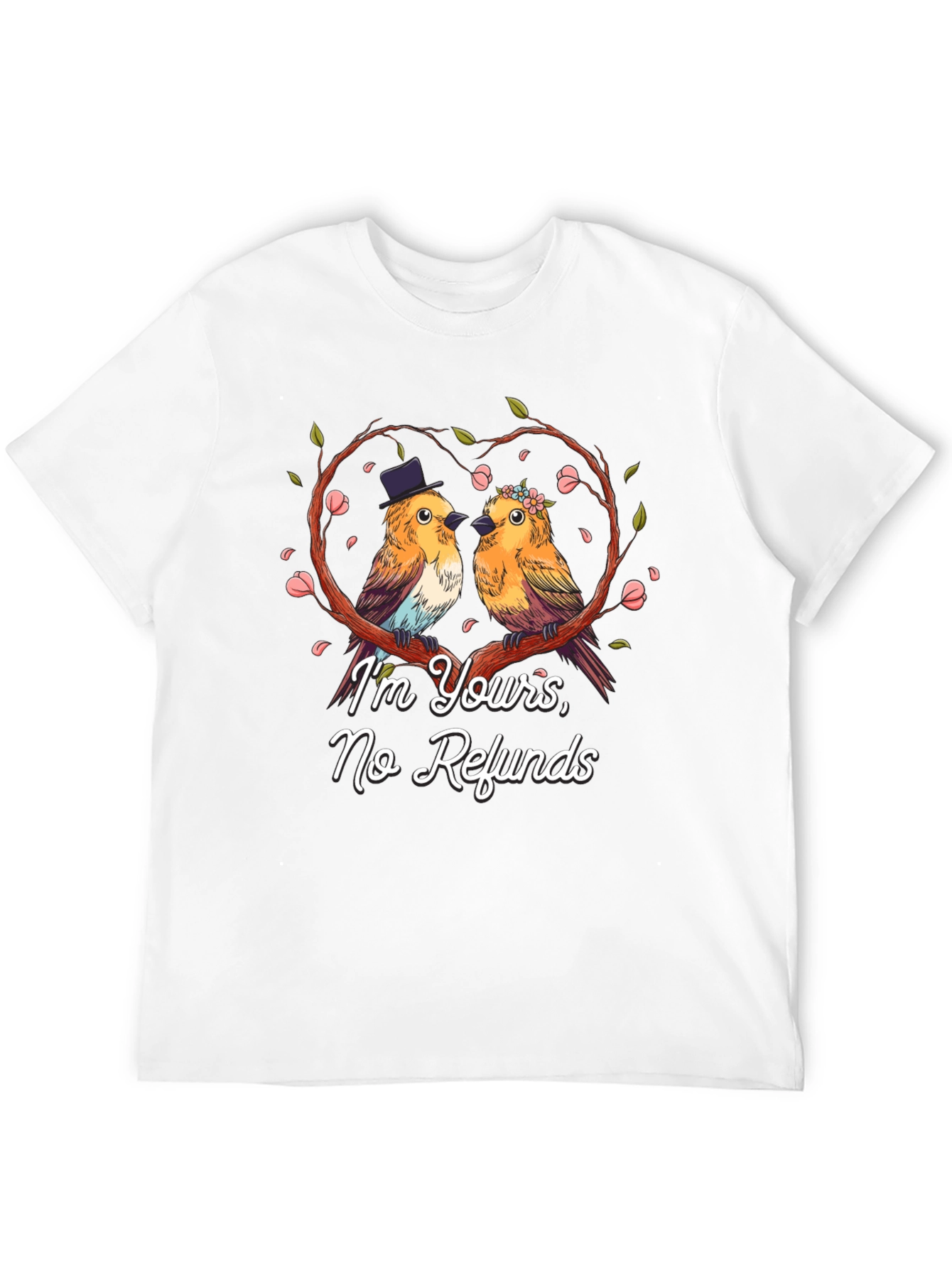 Im Yours No Refunds Bird Couple T-Shirt