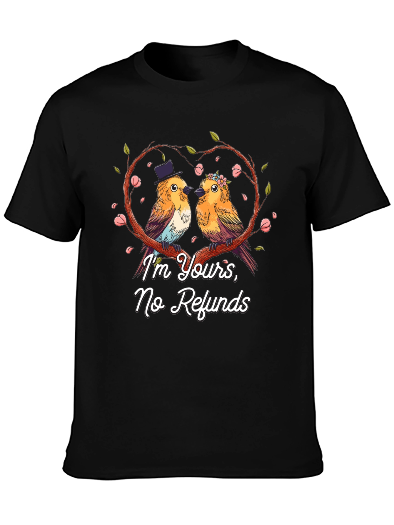 Im Yours No Refunds Bird Couple T-Shirt