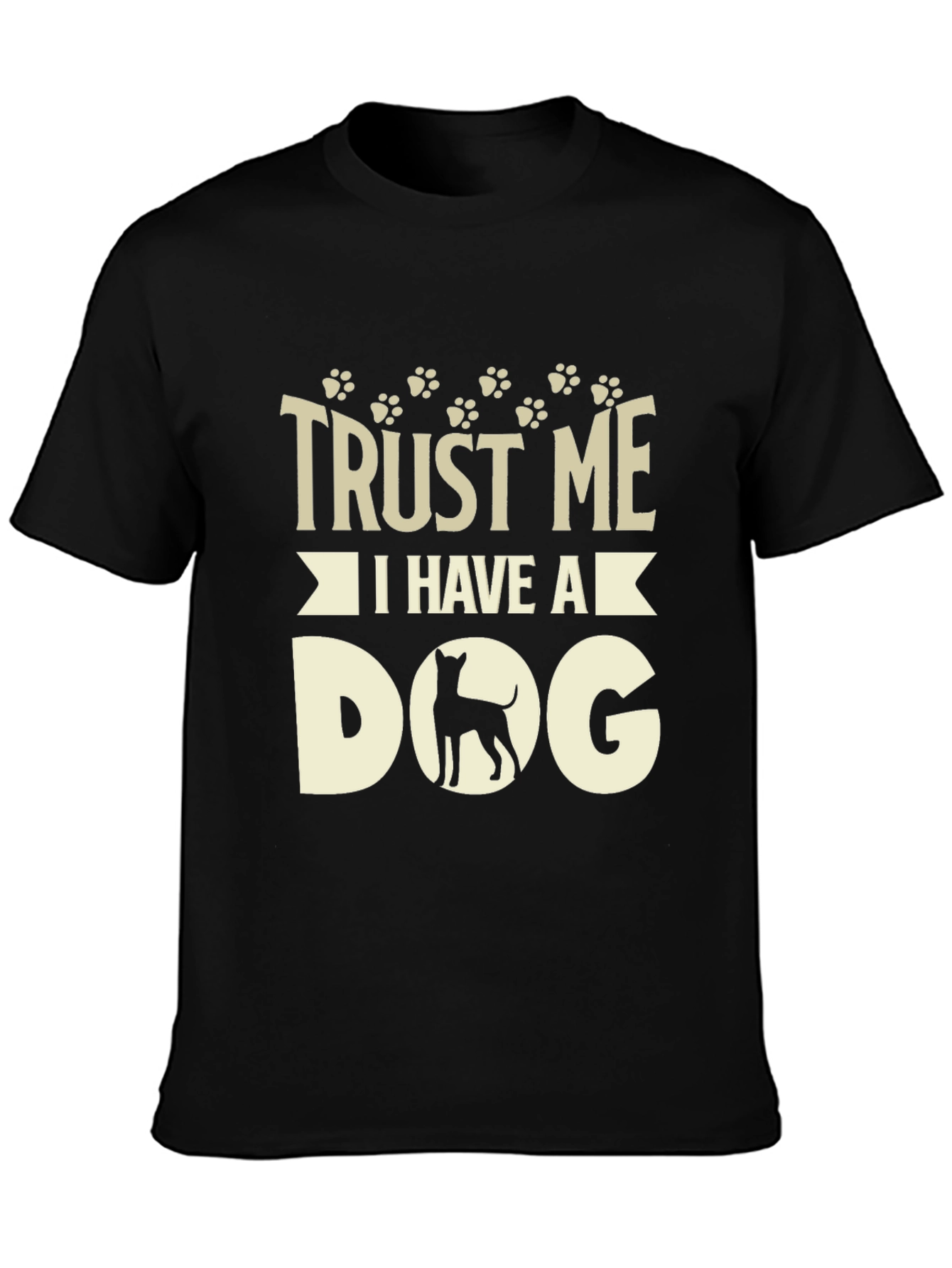 Trust Me I Have A Dog T-Shirt