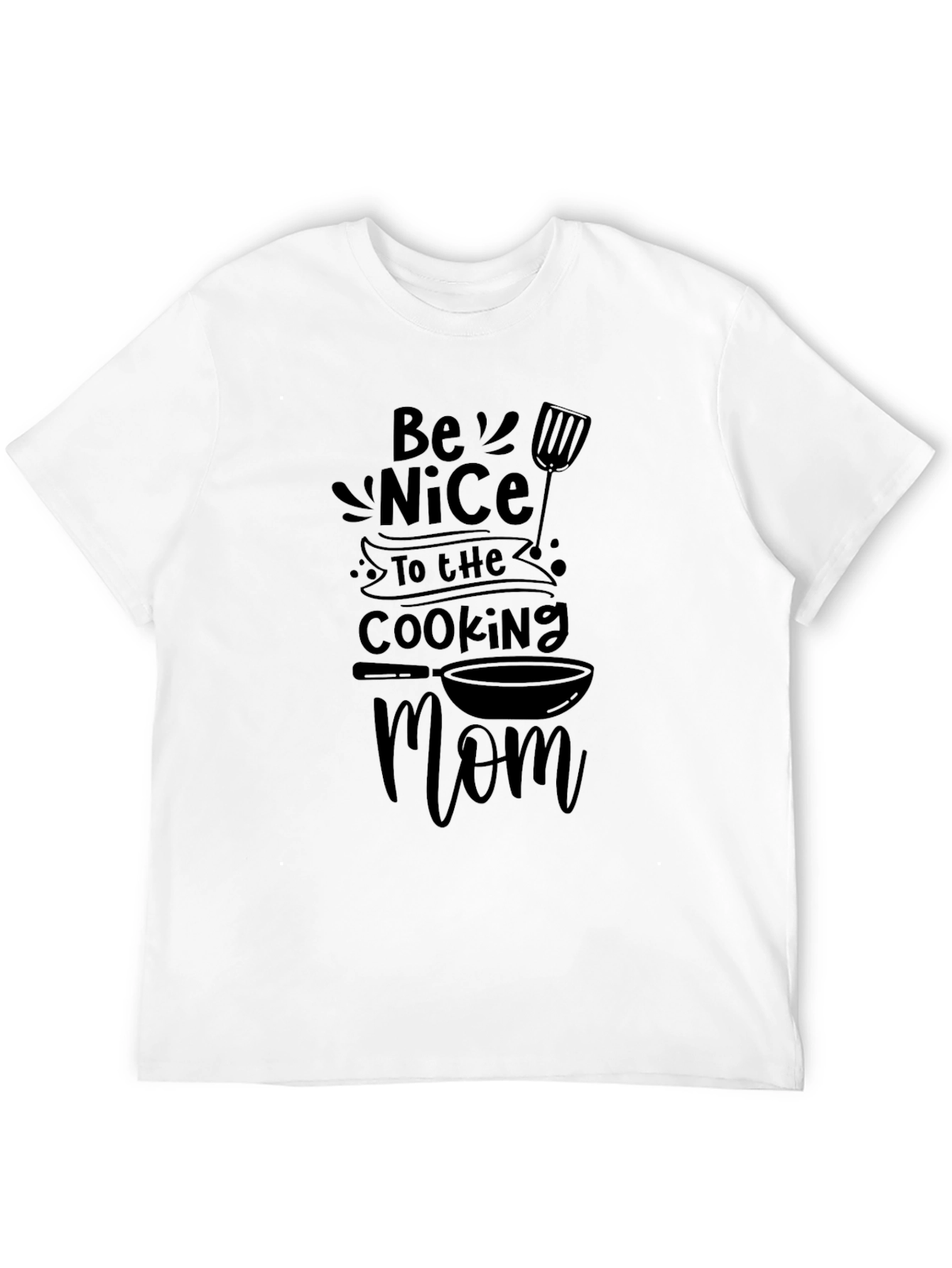 Be Nice To The Cooking Mom Black T-Shirt