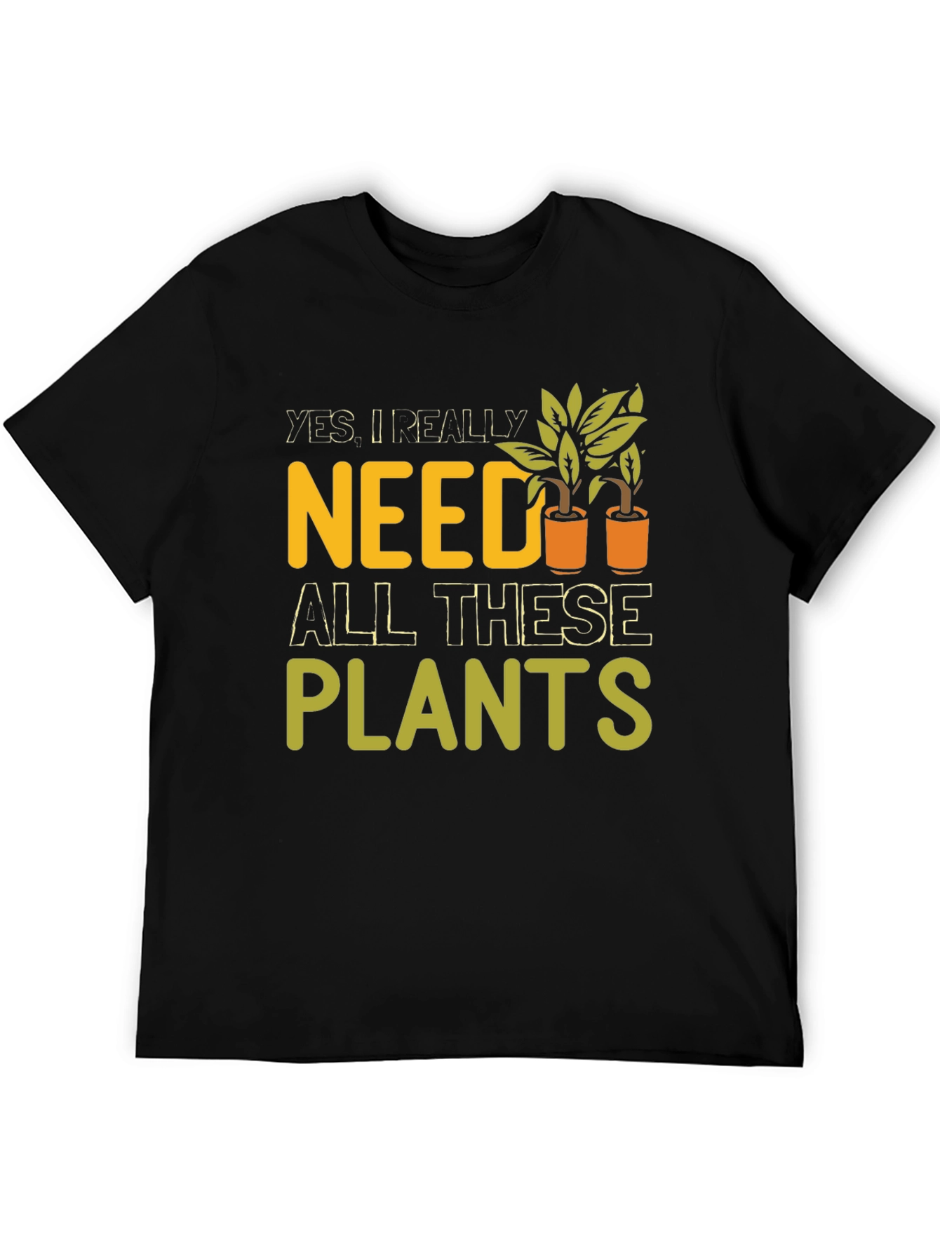 Funny Need Plants Graphic T-Shirt