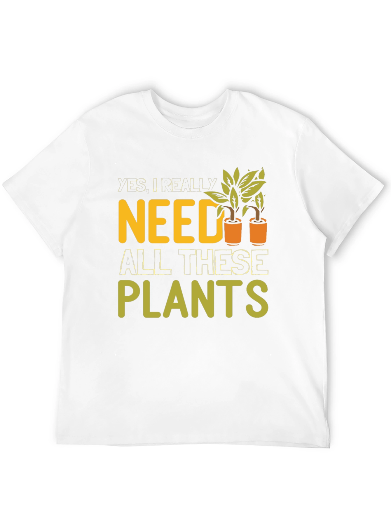Funny Need Plants Graphic T-Shirt