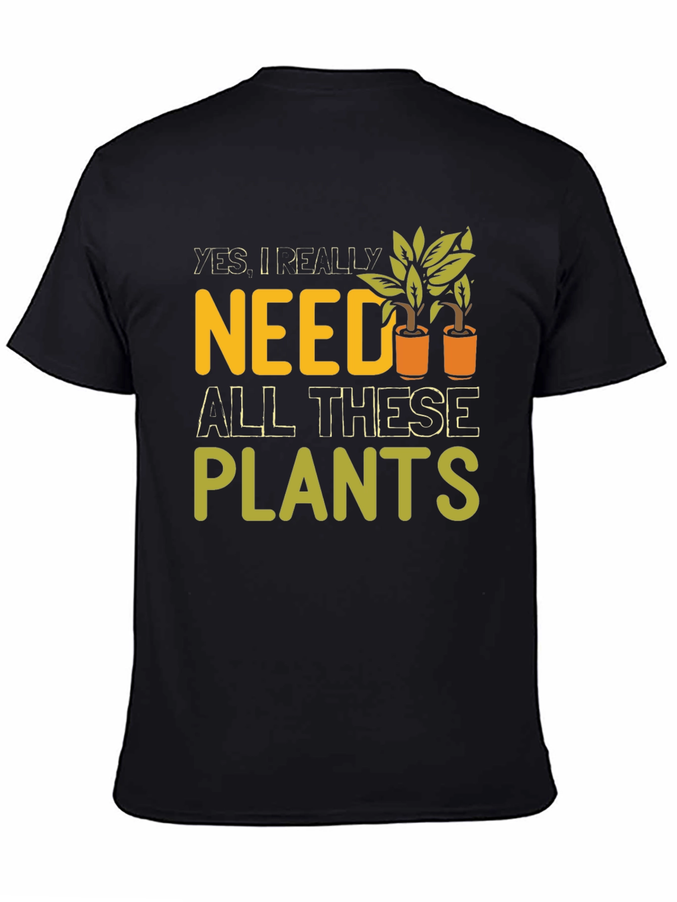 Funny Need Plants Graphic T-Shirt