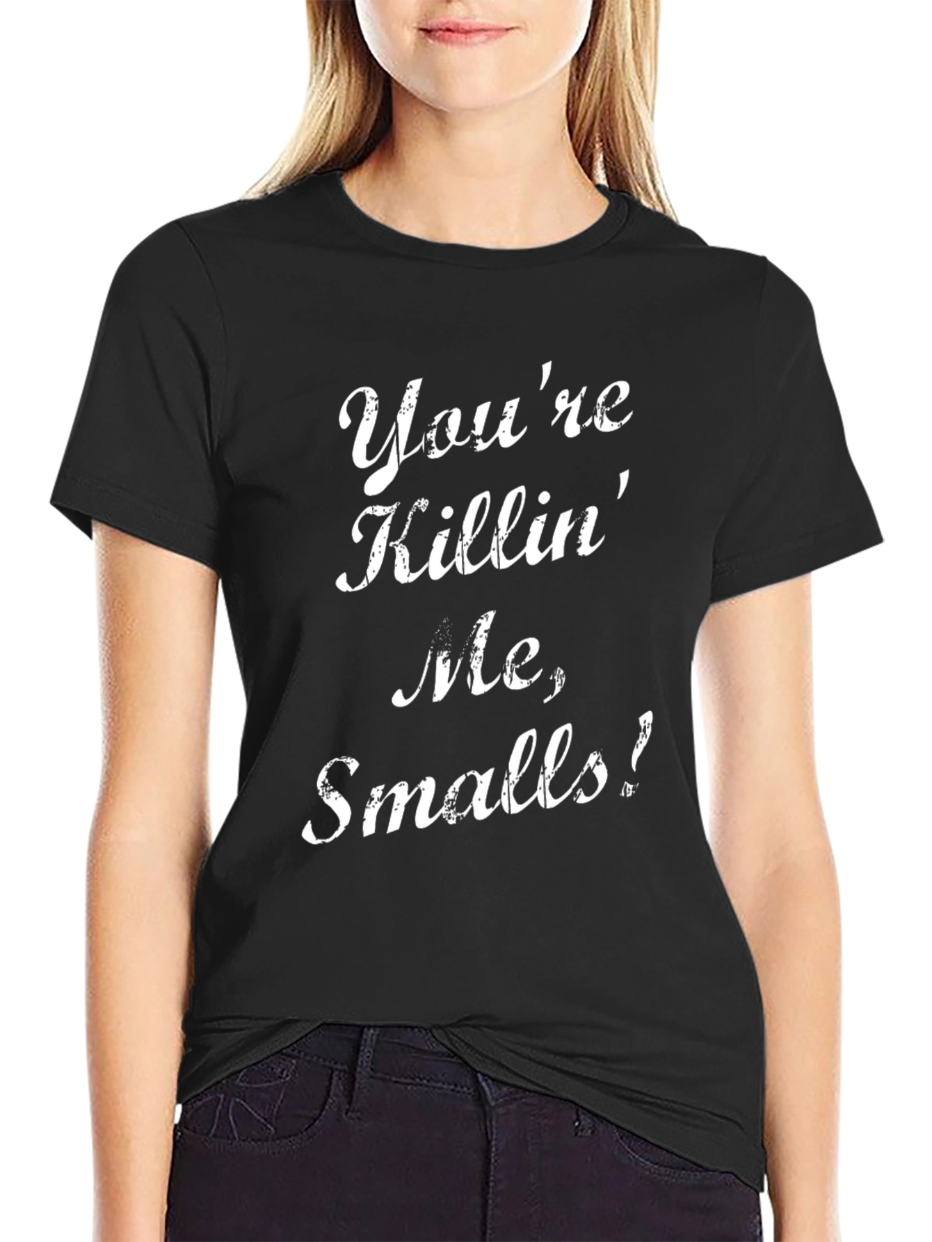 Youre Killin Me Smalls! T-Shirt