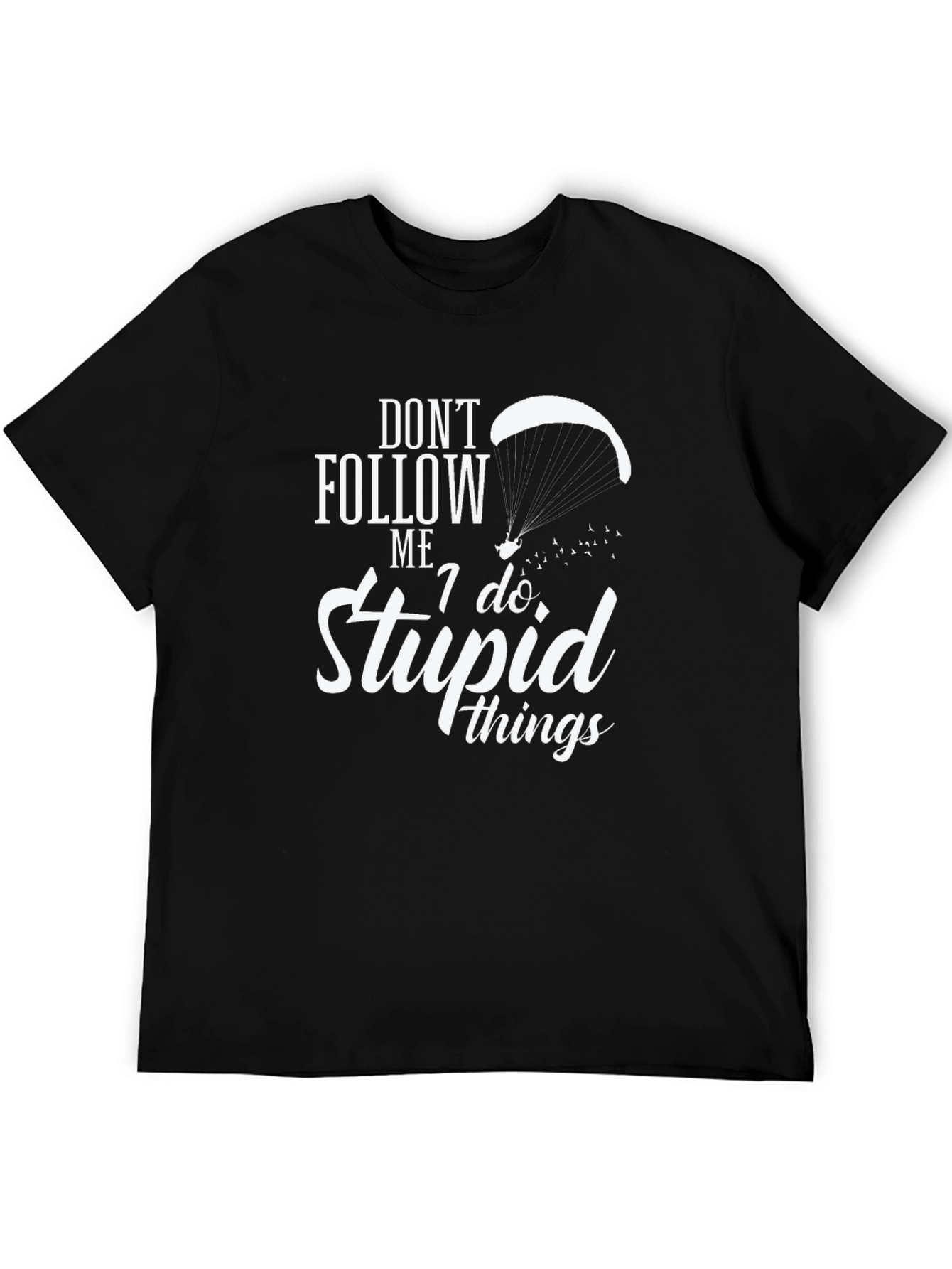 Dont Follow Me Funny Paragliding T-Shirt