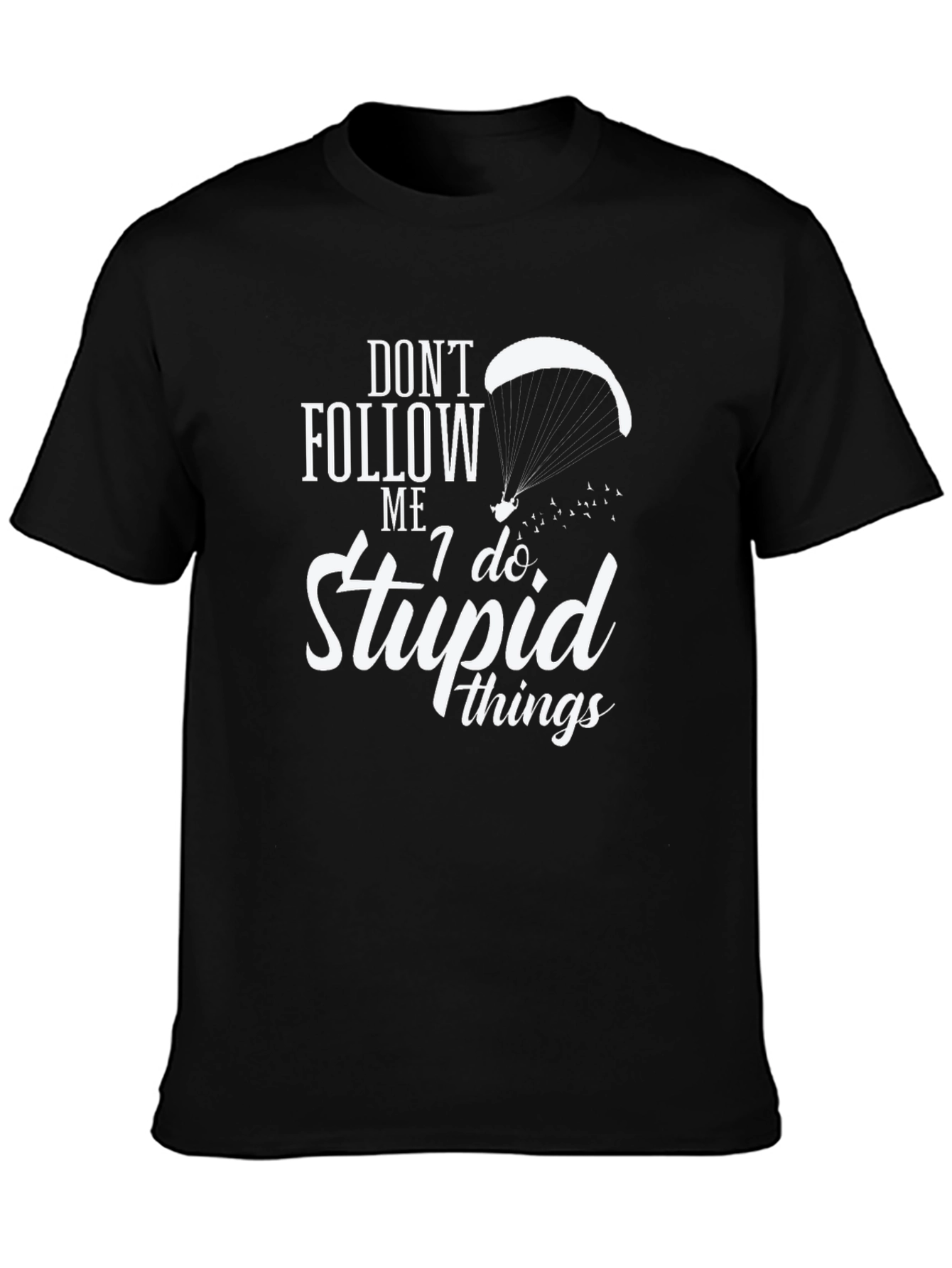 Dont Follow Me Funny Paragliding T-Shirt