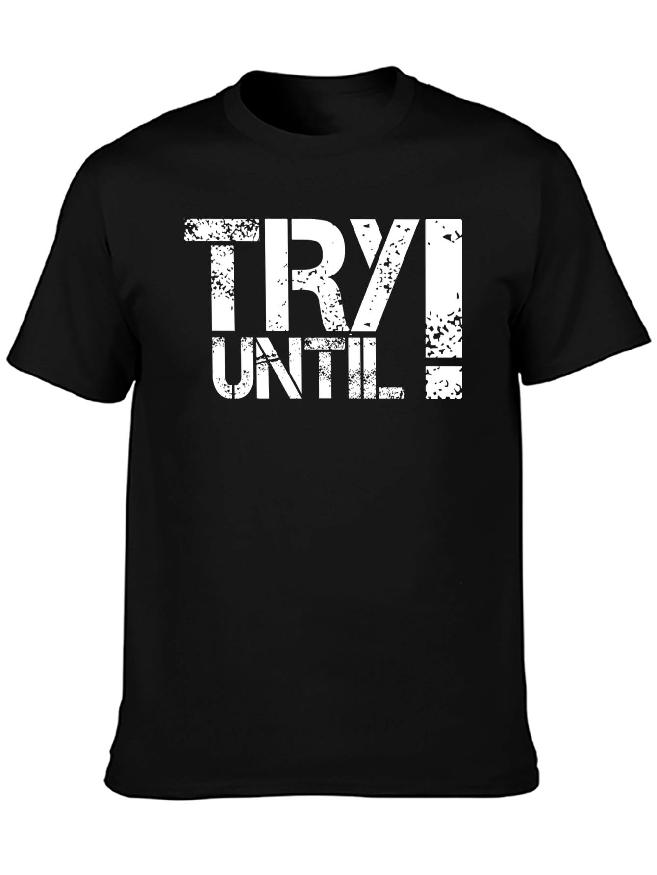 Try Until! Graphic Tee