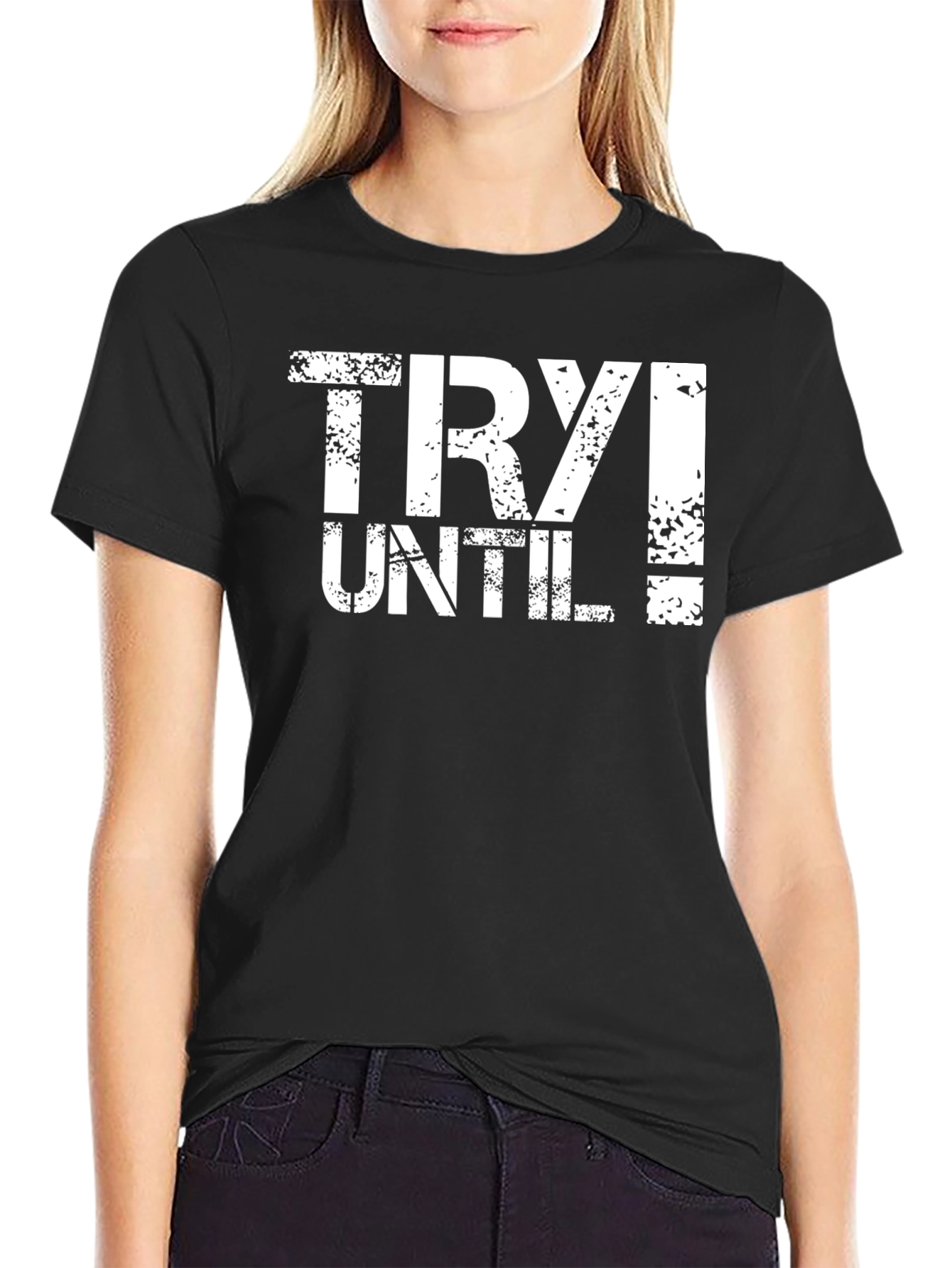 Try Until! Graphic Tee